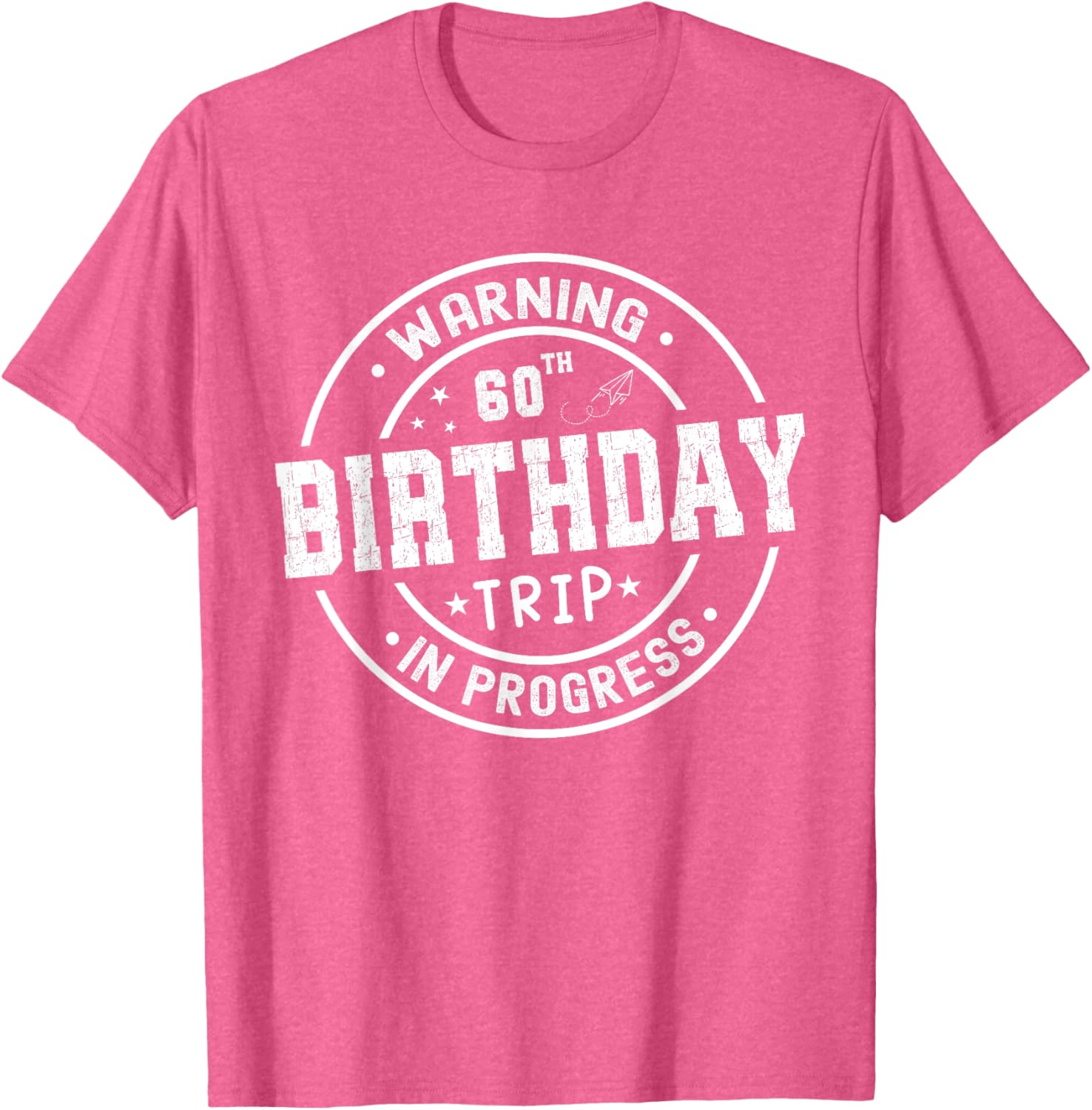 Funny 60th Birthday Trip In Progress T-Shirt for Celebrating Seniors - 25