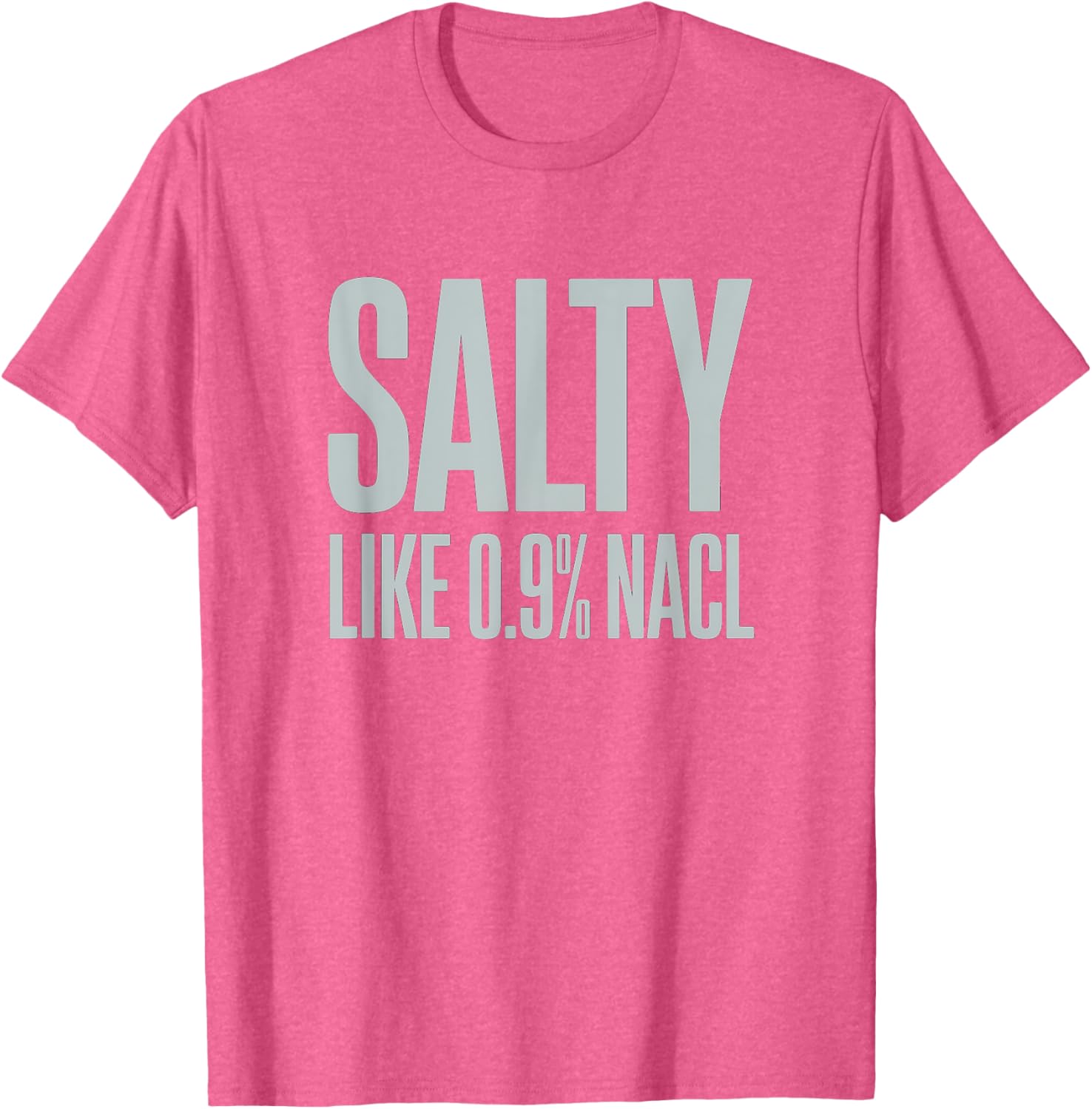 Salty NaCl Nurse Joke T-Shirt for Moms and Daughters - Funny Nursing Gift - 28