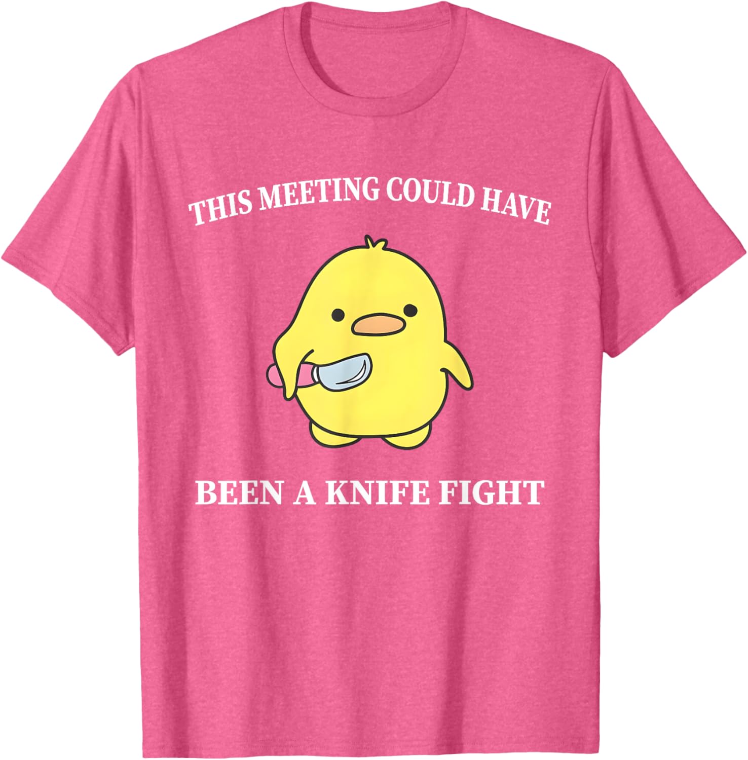 Funny Duck T-Shirt This Meeting Could Have Been A Knife Fight Humor - 26