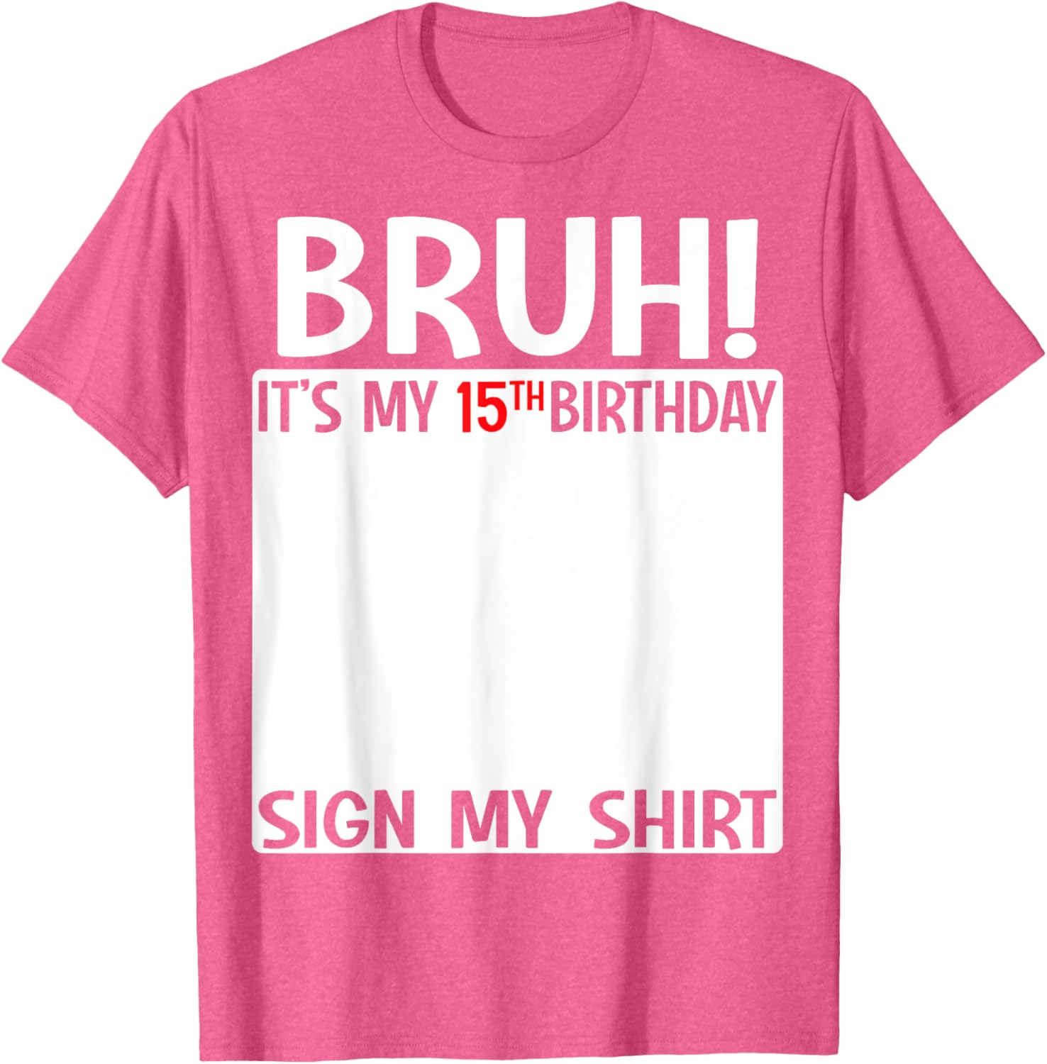 Funny 15th Birthday T-Shirt Sign My Shirt Gift for Teen Celebration - 8