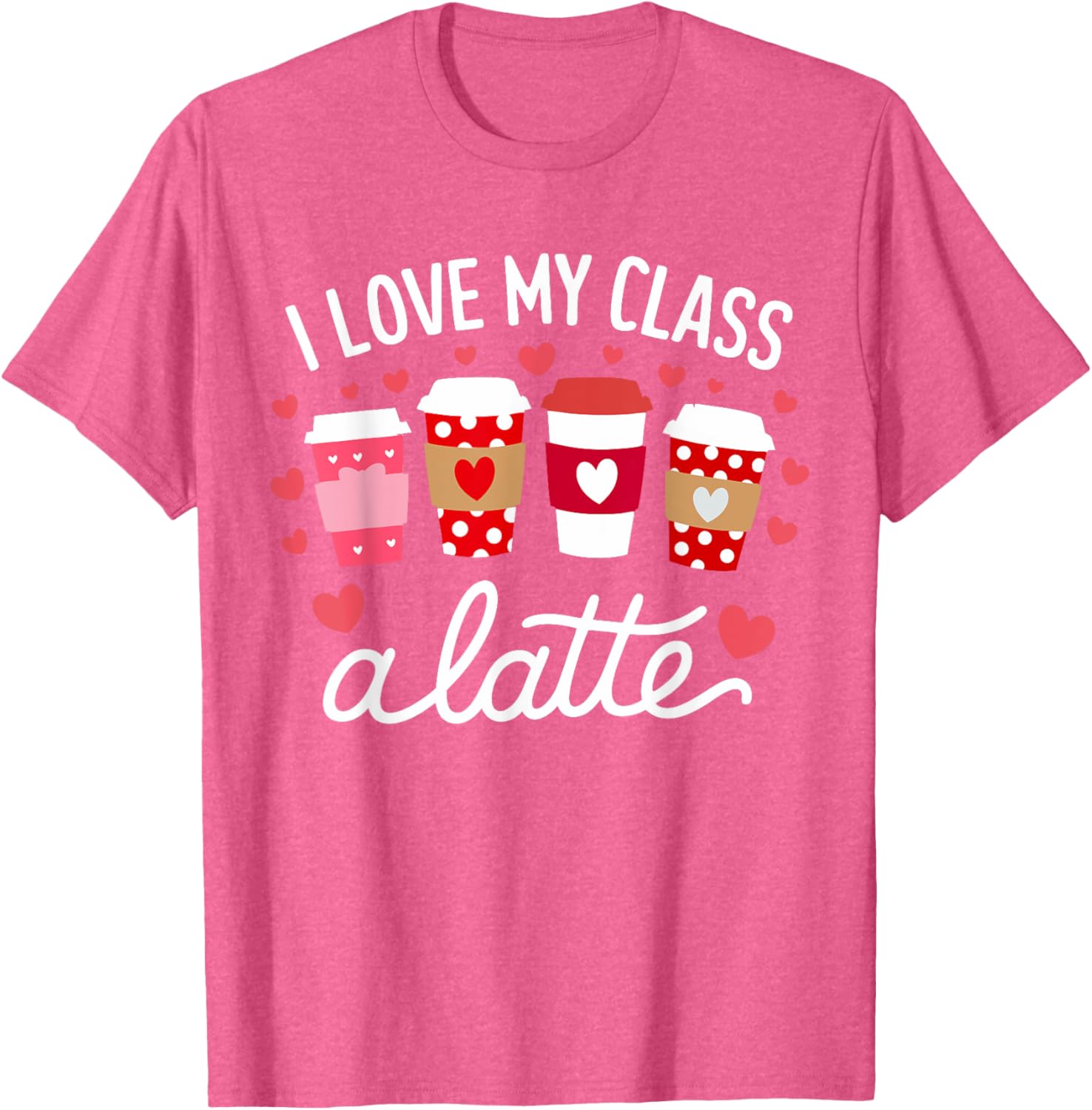 Cute Teachers Valentine Day Love My Class Latte Coffee T-Shirt for Women - 4