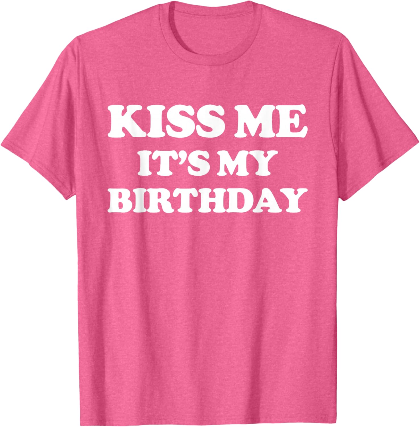 Funny Birthday T-Shirt for Men and Women – Kiss Me It's My Birthday! - 21