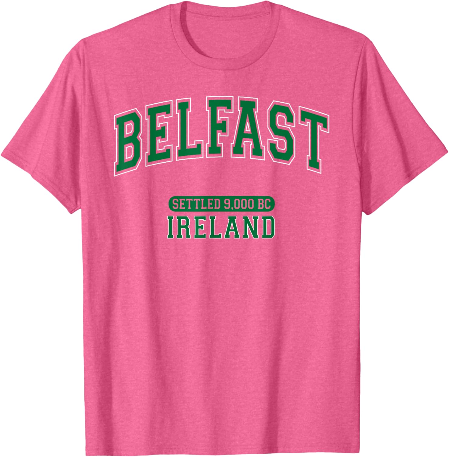 Belfast Ireland Settled 9000 BC Dark Green Arched Letter T-Shirt - 12