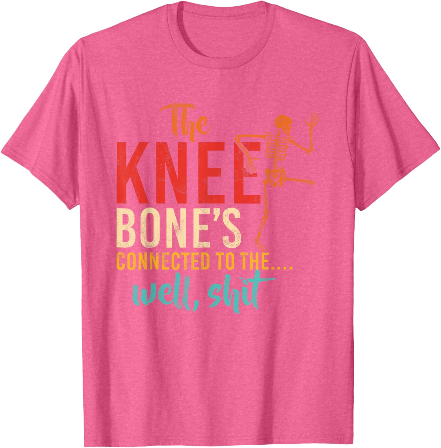 Funny Knee Bone T-Shirt for Humor Lovers - Casual and Comfy Wear - 10