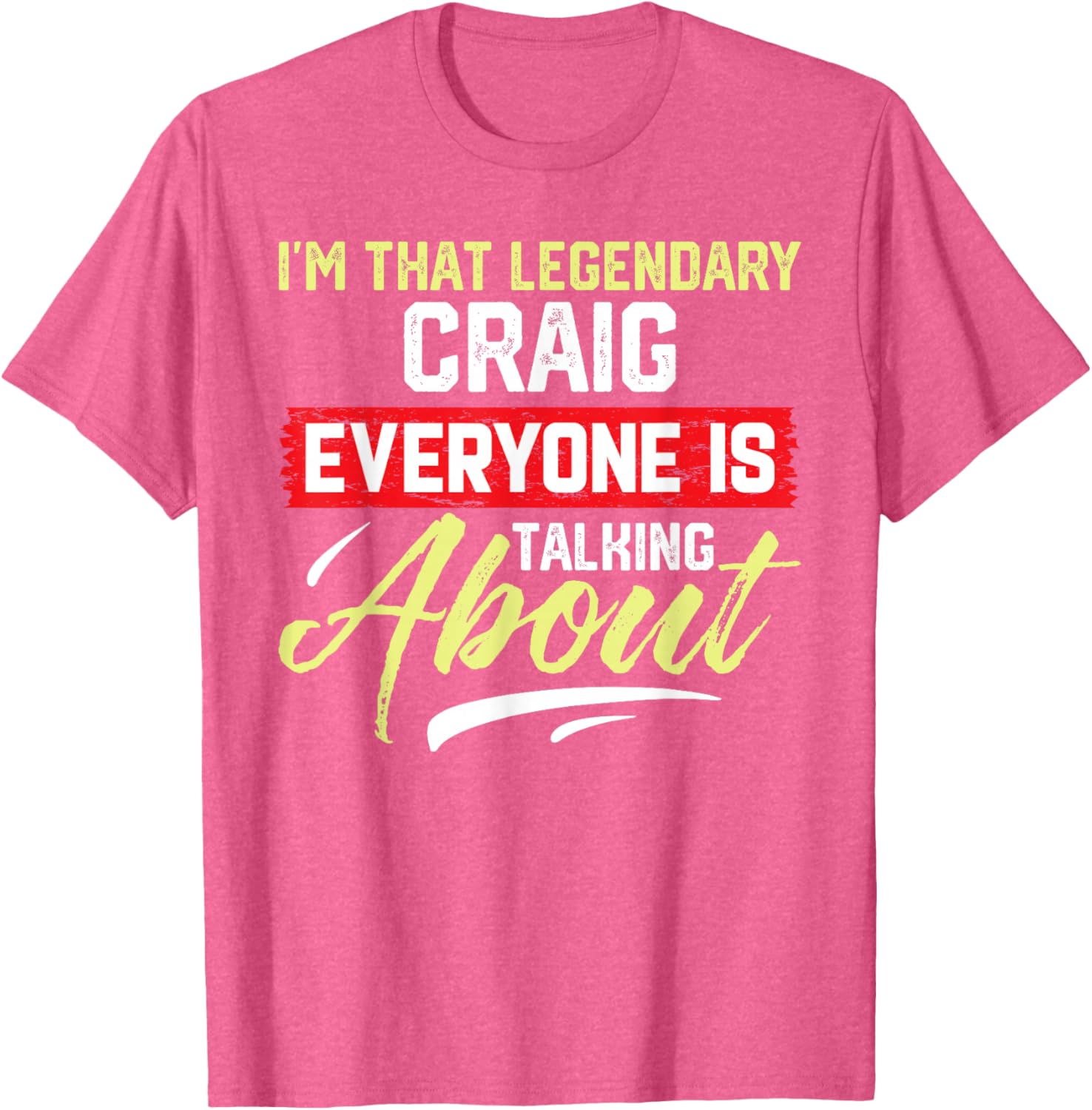 I'm That Legendary CRAIG T-Shirt for Cool Fashion Lovers - 3