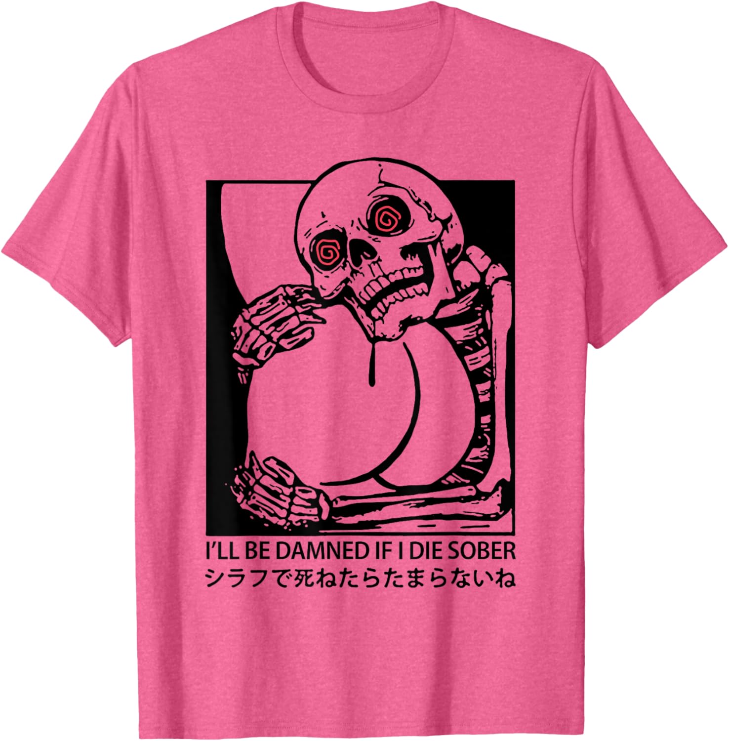 I'll Be Damned If I Die Sober T-Shirt for Fun & Unique Apparel - 11