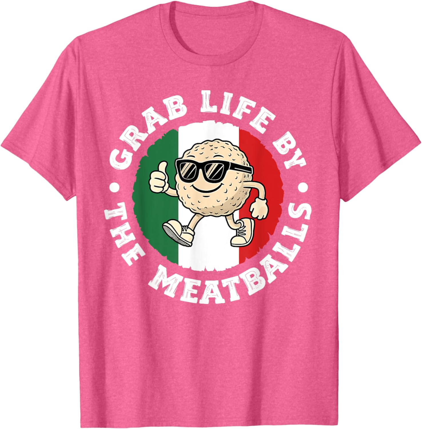Funny Italian Cuisine T-Shirt Grab Life By The Meatballs for Food Lovers - 12