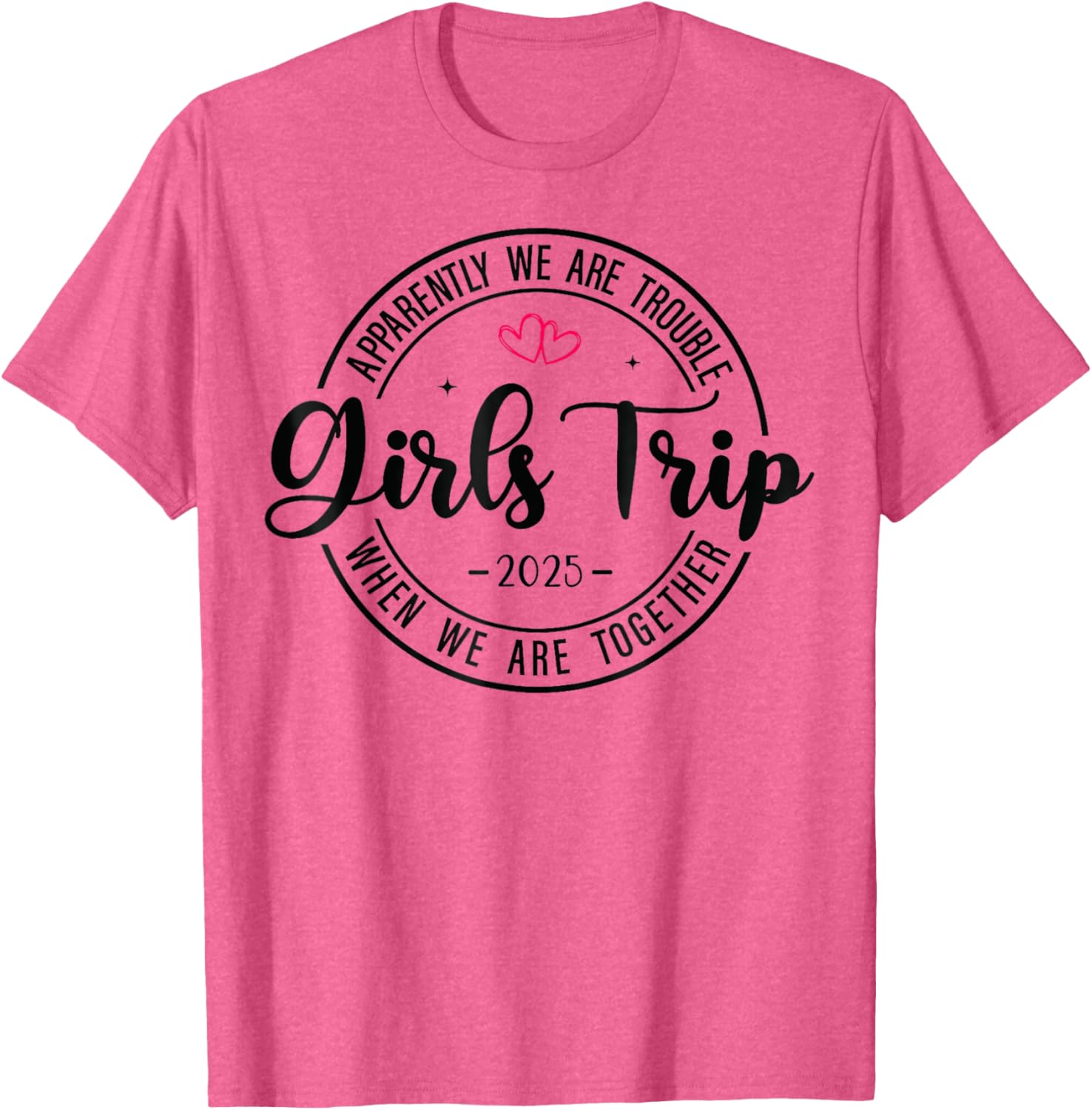 Girls Trip 2025 Matching T-Shirt for Women's Weekend Getaway Fun - 10