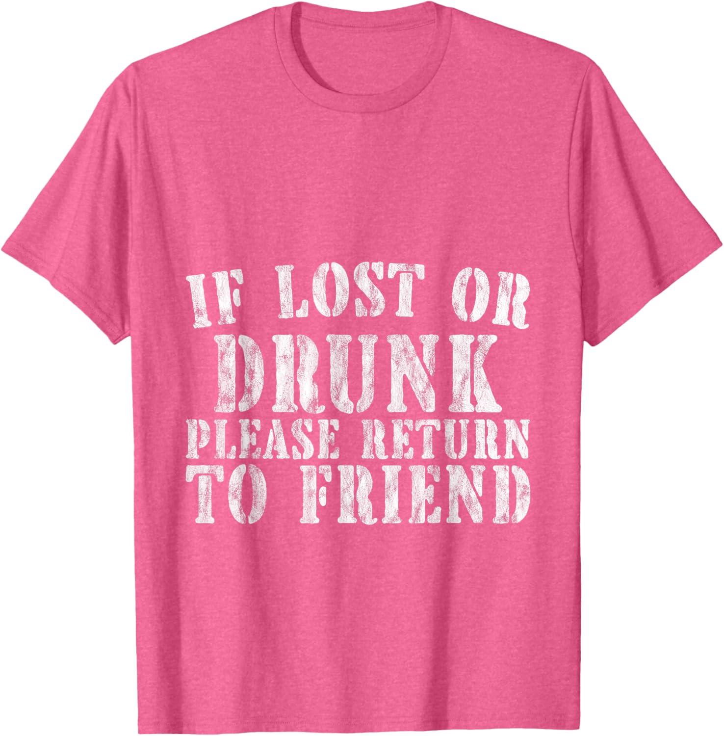 If Lost or Drunk Please Return To Friend Party Safety T-Shirt - 20