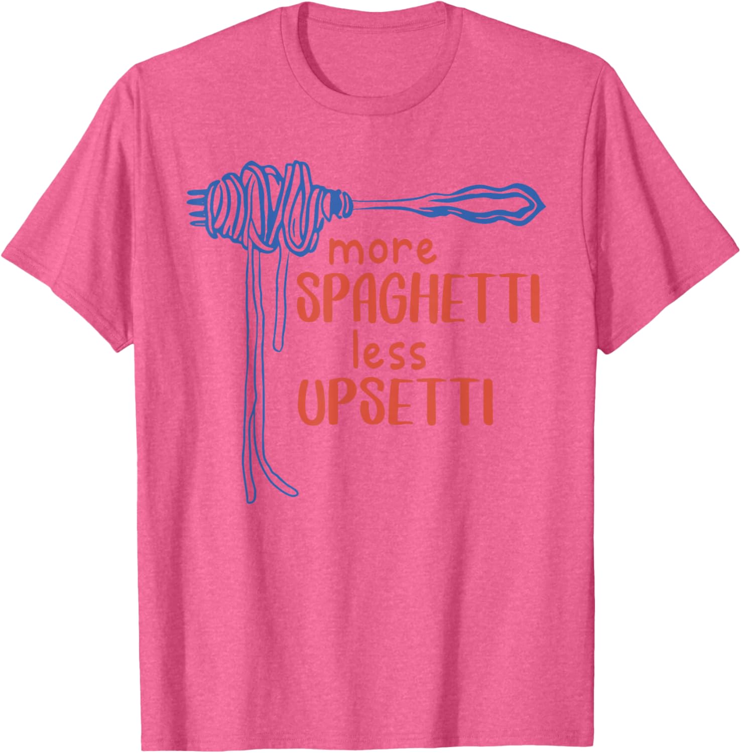 More Spaghetti Less Upsetti Funny Foodie T-Shirt for Pasta Lovers - 5
