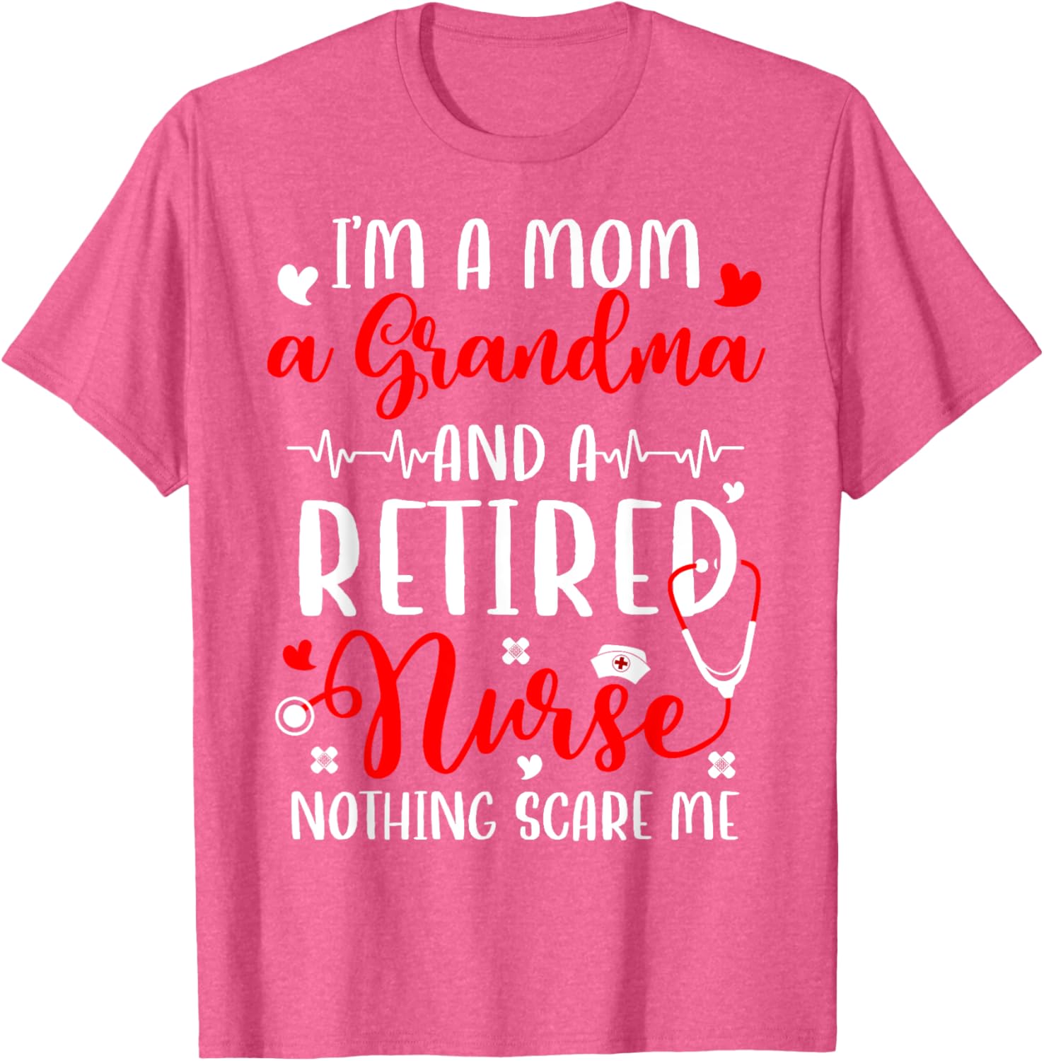 I'm A Mom And Grandma Retired Nurse T-Shirt for Proud Nurses - 3