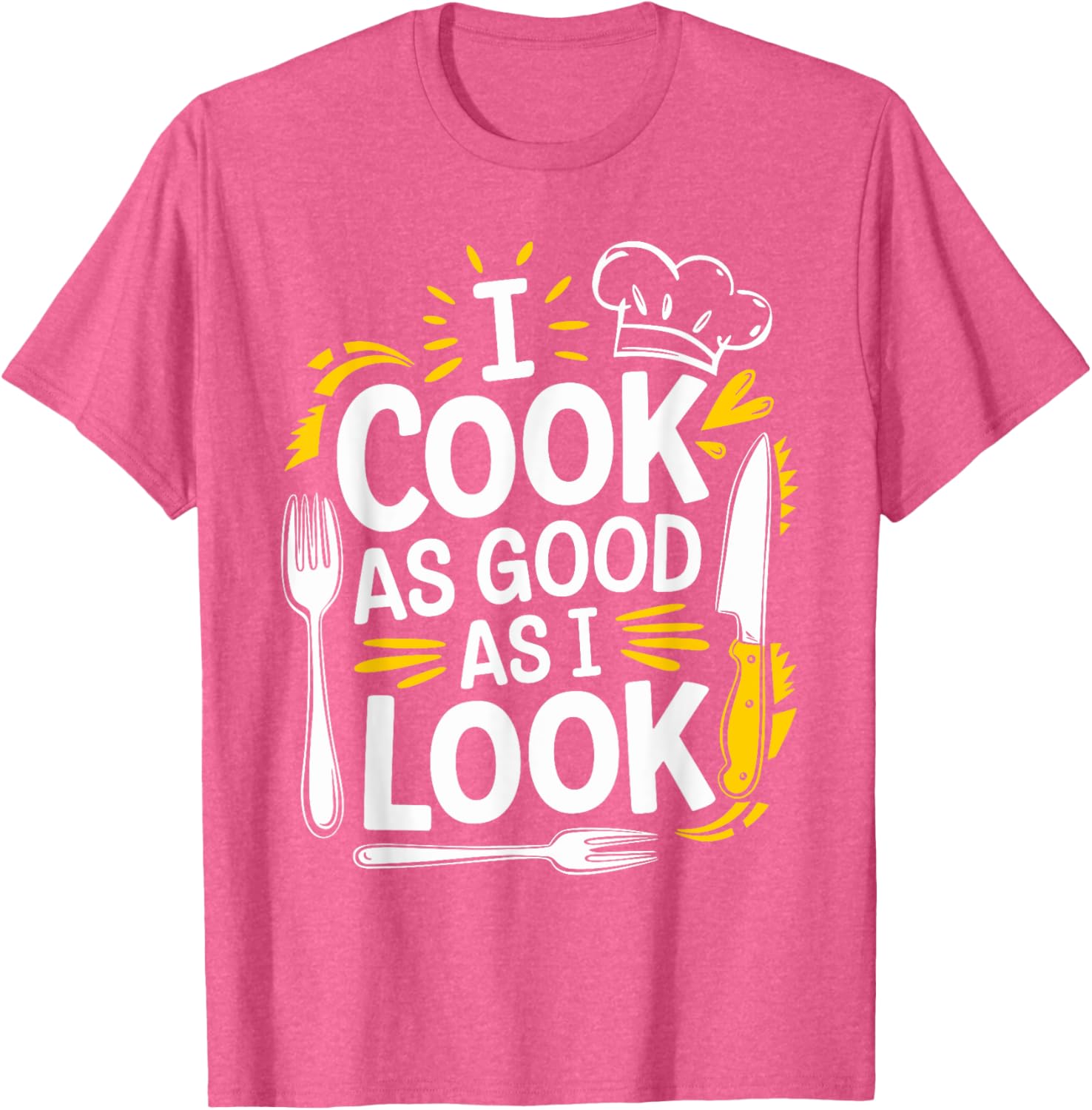 I Cook As Good As I Look Culinary Chef T-Shirt for Food Lovers - 15