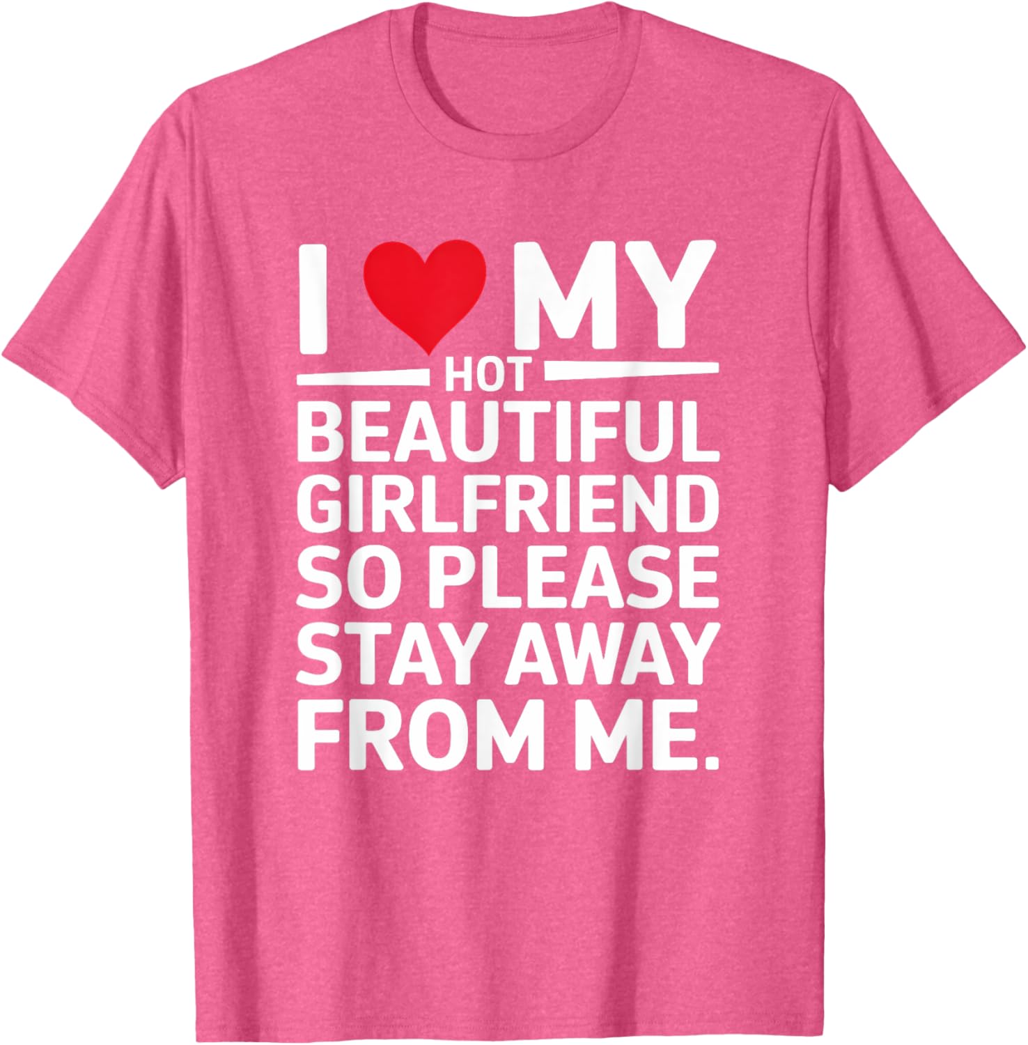 Cute I Love My Hot Beautiful Girlfriend T-Shirt for Fun Couple Wear - 7