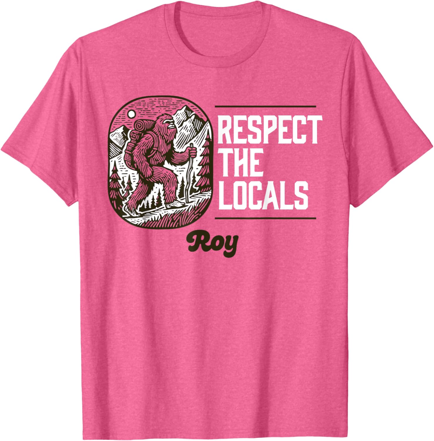 Roy Respect the Locals Bigfoot Sasquatch Hiking T-Shirt for Nature Lovers - 4