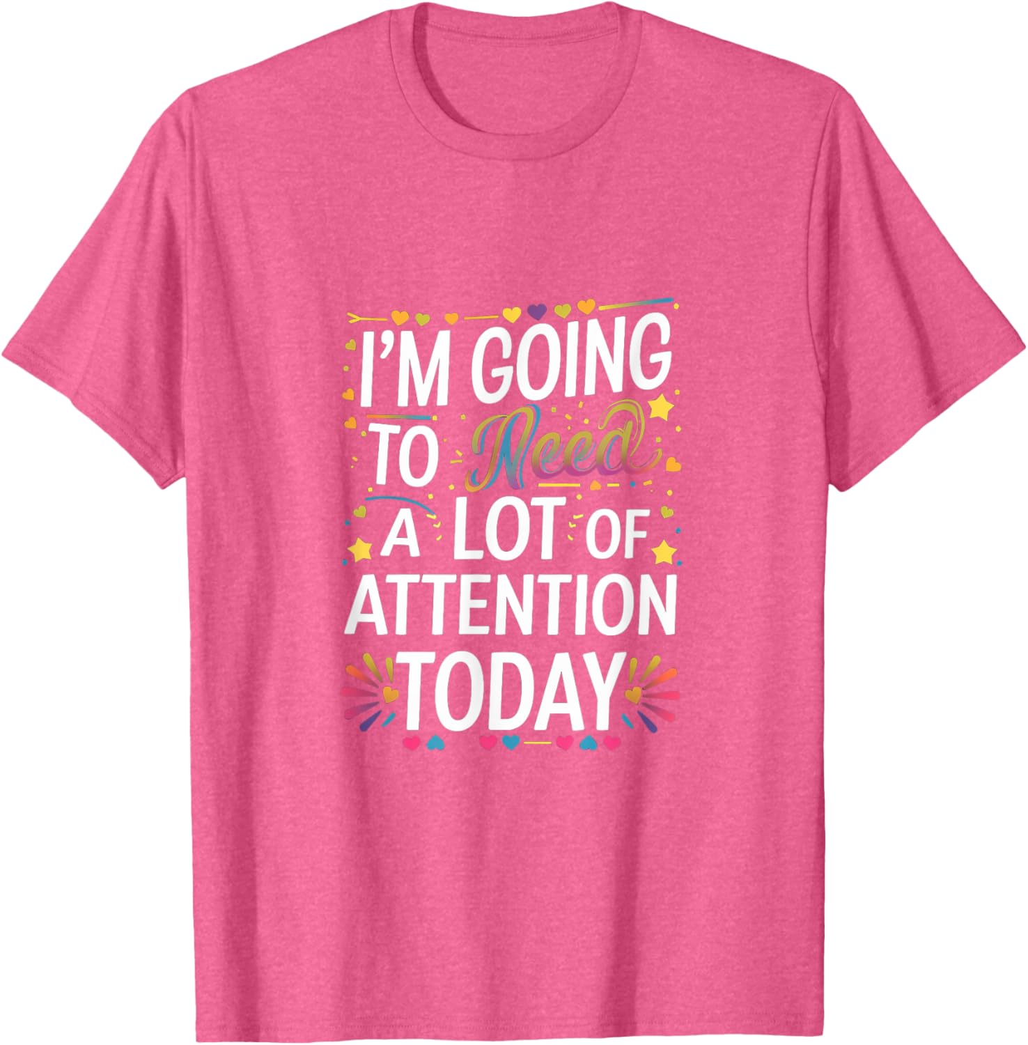 Funny Attention-Seeking T-Shirt for Unforgettable Days - Great Gift Idea! - 9