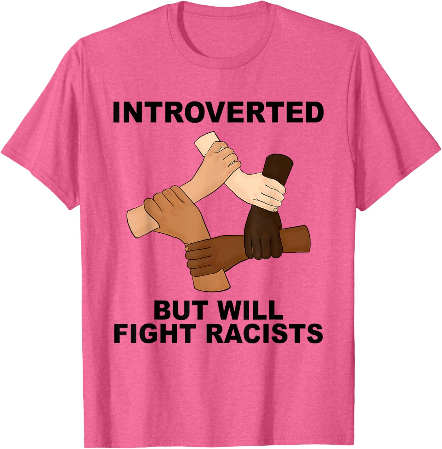 Funny Introverted But Will Fight Racists T-Shirt for Social Justice Advocates - 16