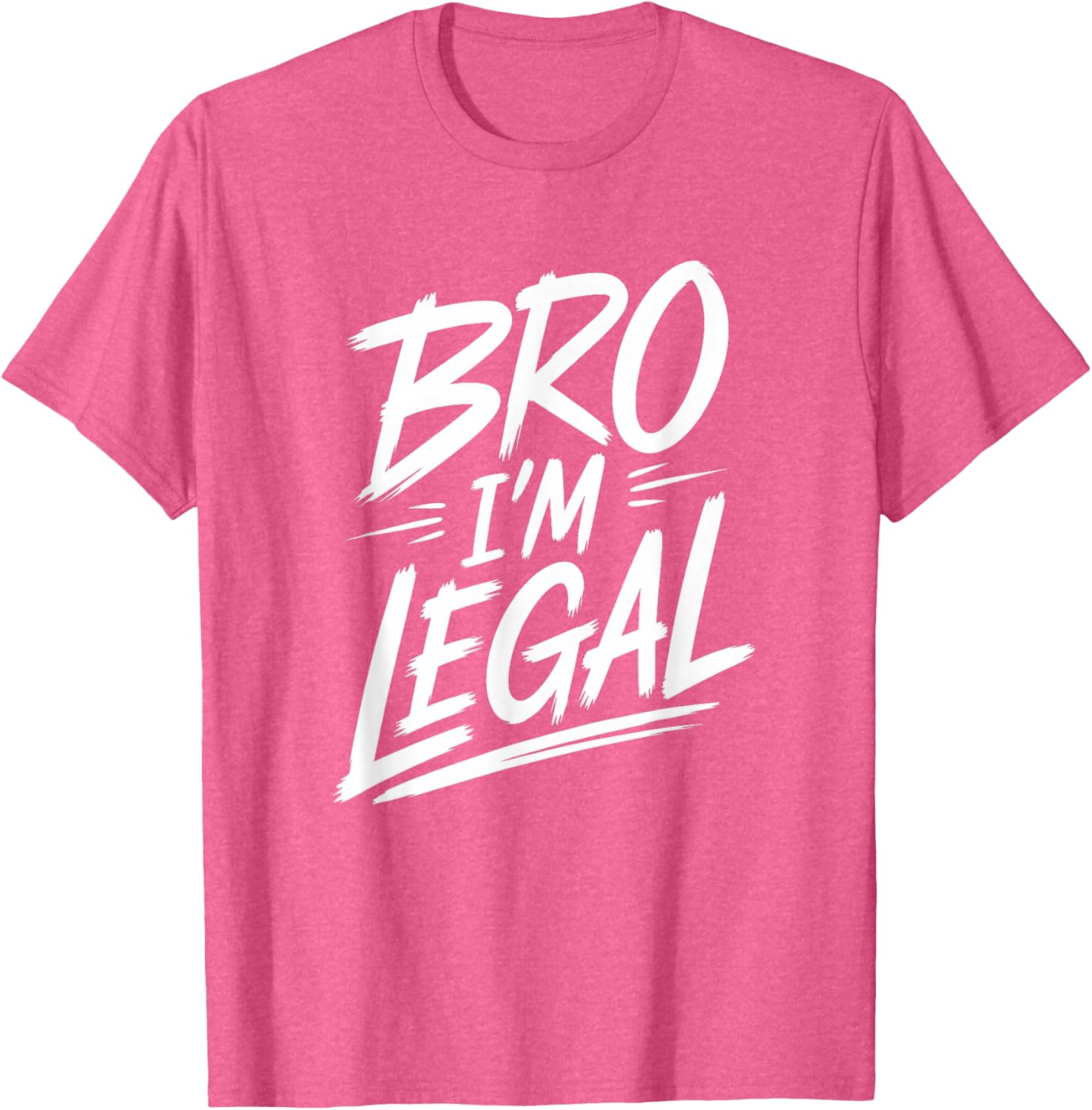 Funny Bro I'm Legal Proud US Citizen T-Shirt for Immigrants Humor - 1