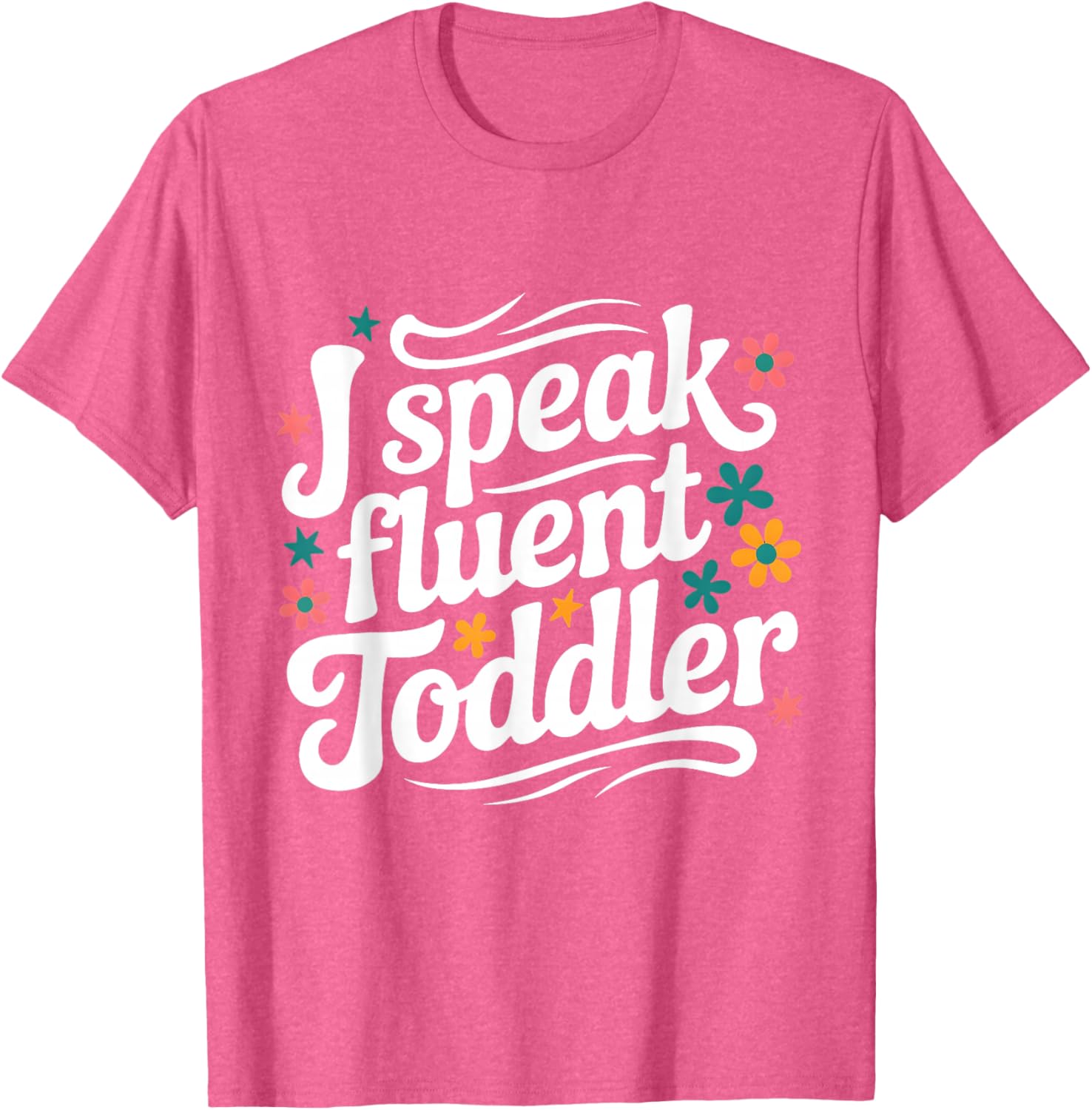 Fluent Toddler Speaker Funny Daycare Provider Teacher Mom T-Shirt - 9