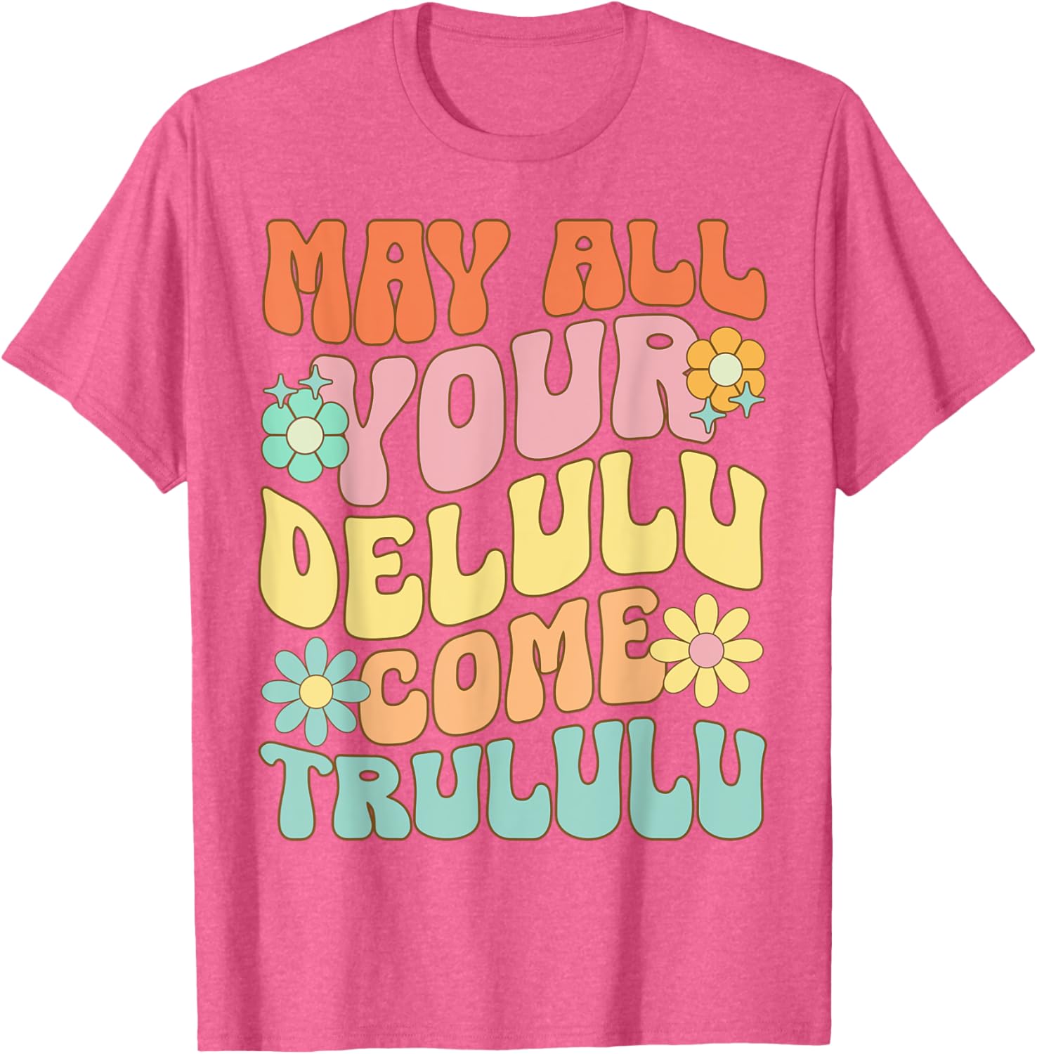 Funny May All Your Delulu Come Trululu T-Shirt for Mental Health Awareness - 10