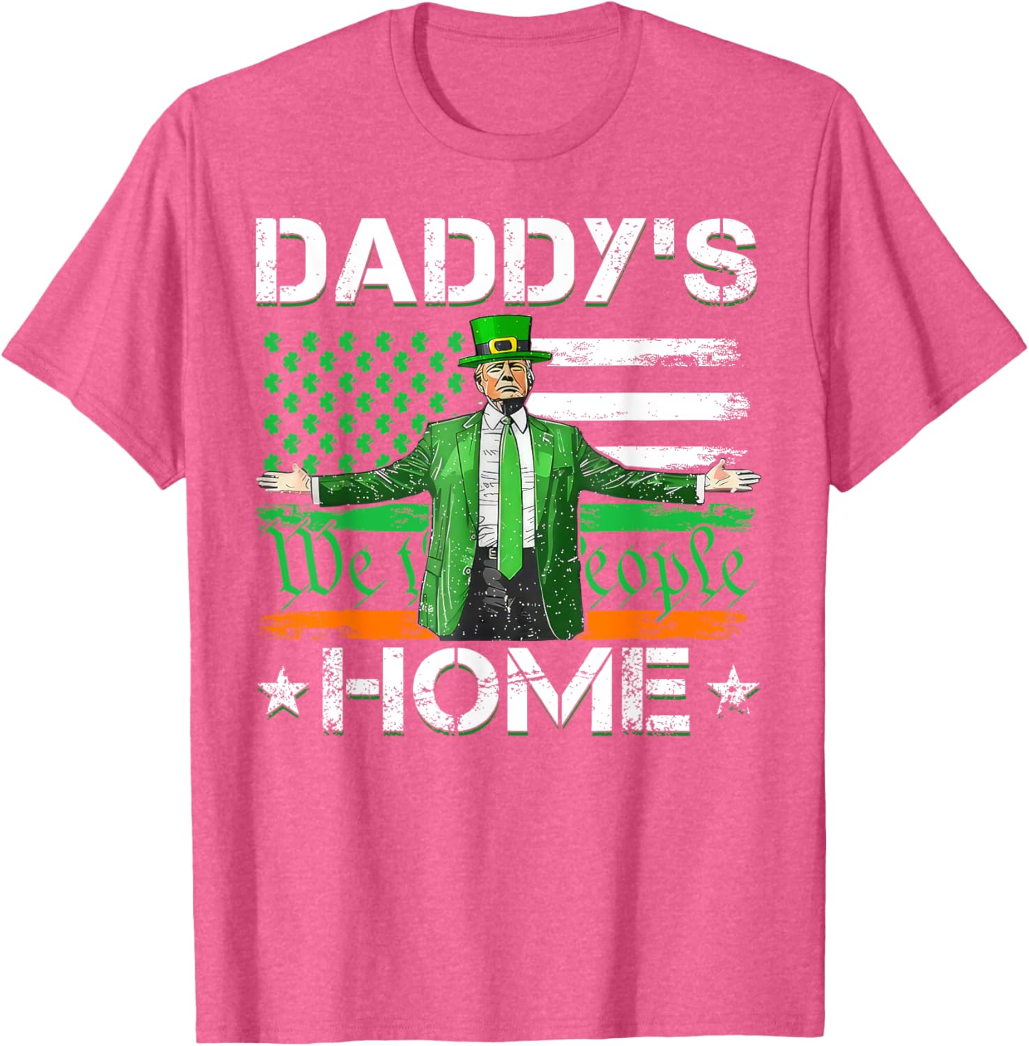 Daddy's Home Trump 2025 St Patrick's Day American Flag T-Shirt - 16