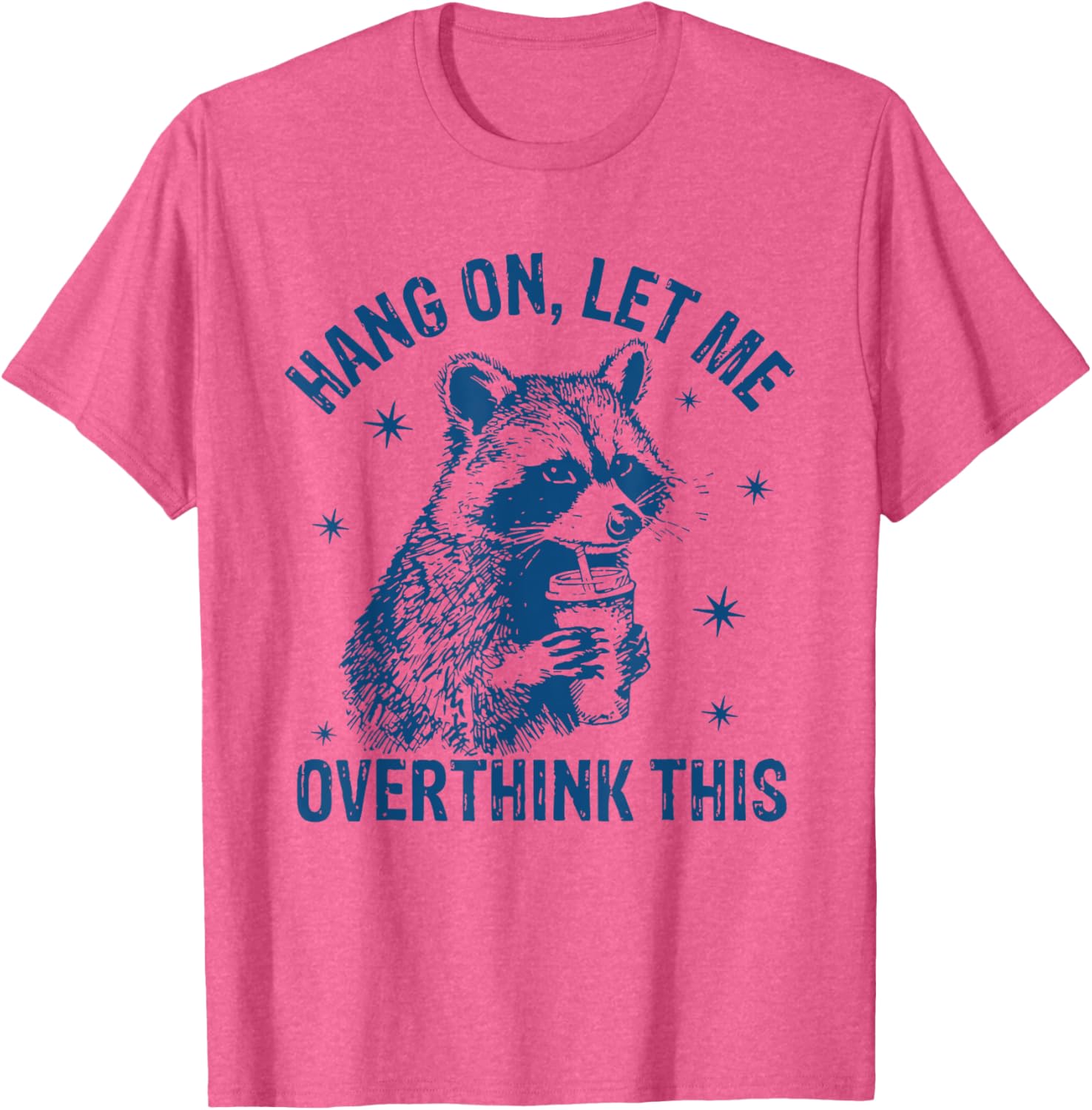 Funny Raccoon T-Shirt Hang On Let Me Overthink This Sarcastic Humor - 4