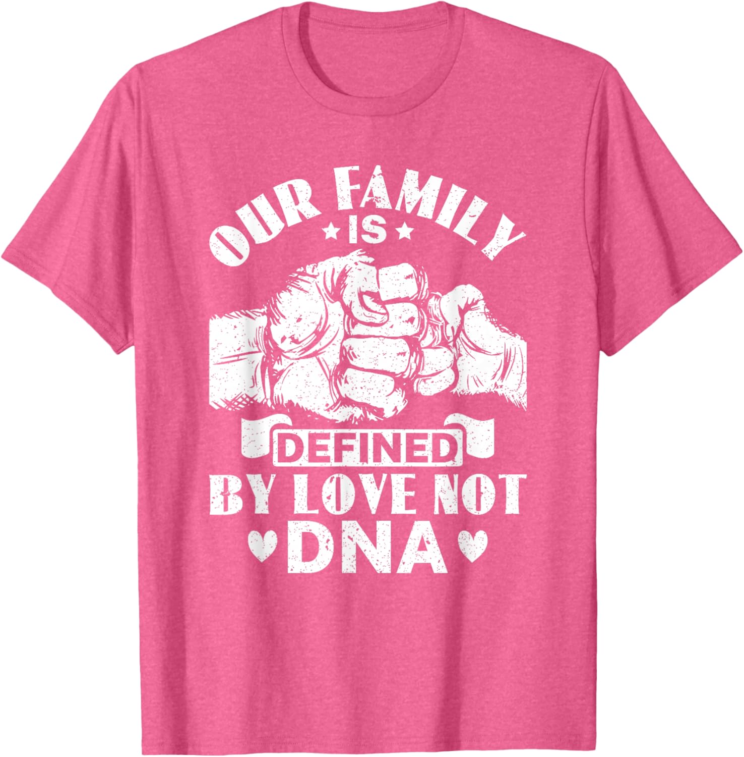 Our Family Defined by Love Not DNA Adoption Foster Care T-Shirt - 20