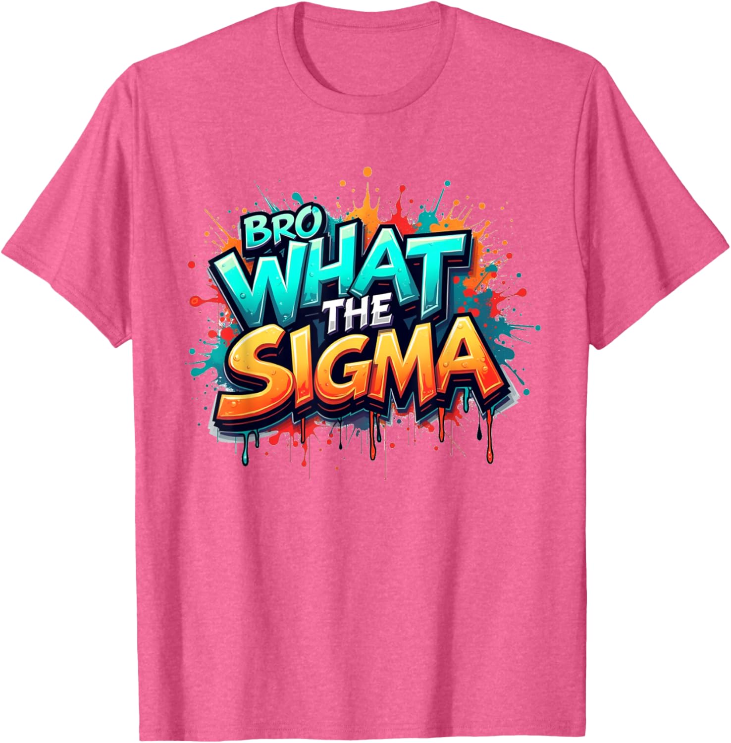 Bro What The Sigma Funny T-Shirt for Kids and Teens - Meme Quote Apparel - 15