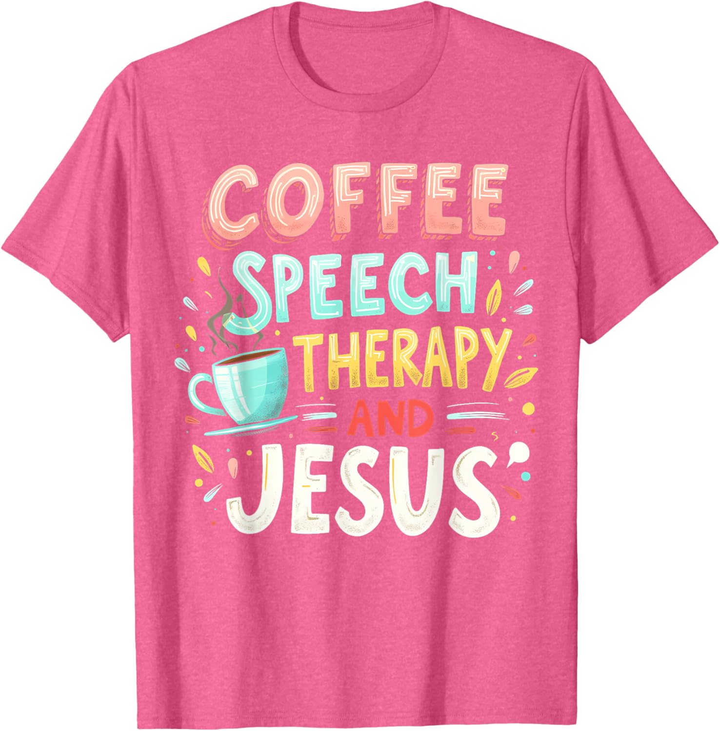 Coffee Speech Therapy Jesus Christian SLP T-Shirt for Speech Pathologists - 1
