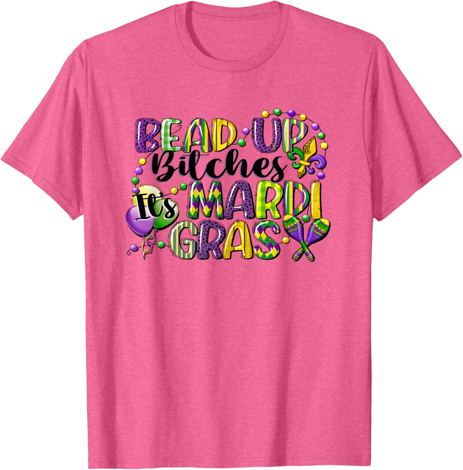 Mardi Gras Bead Up Bitches T-Shirt for Fun Festive Celebrations - 2