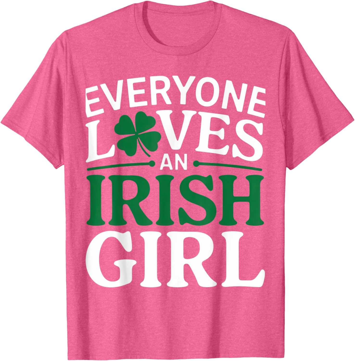 Everyone Loves An Irish Girl Clover Pride St. Patrick's Day T-Shirt - 24