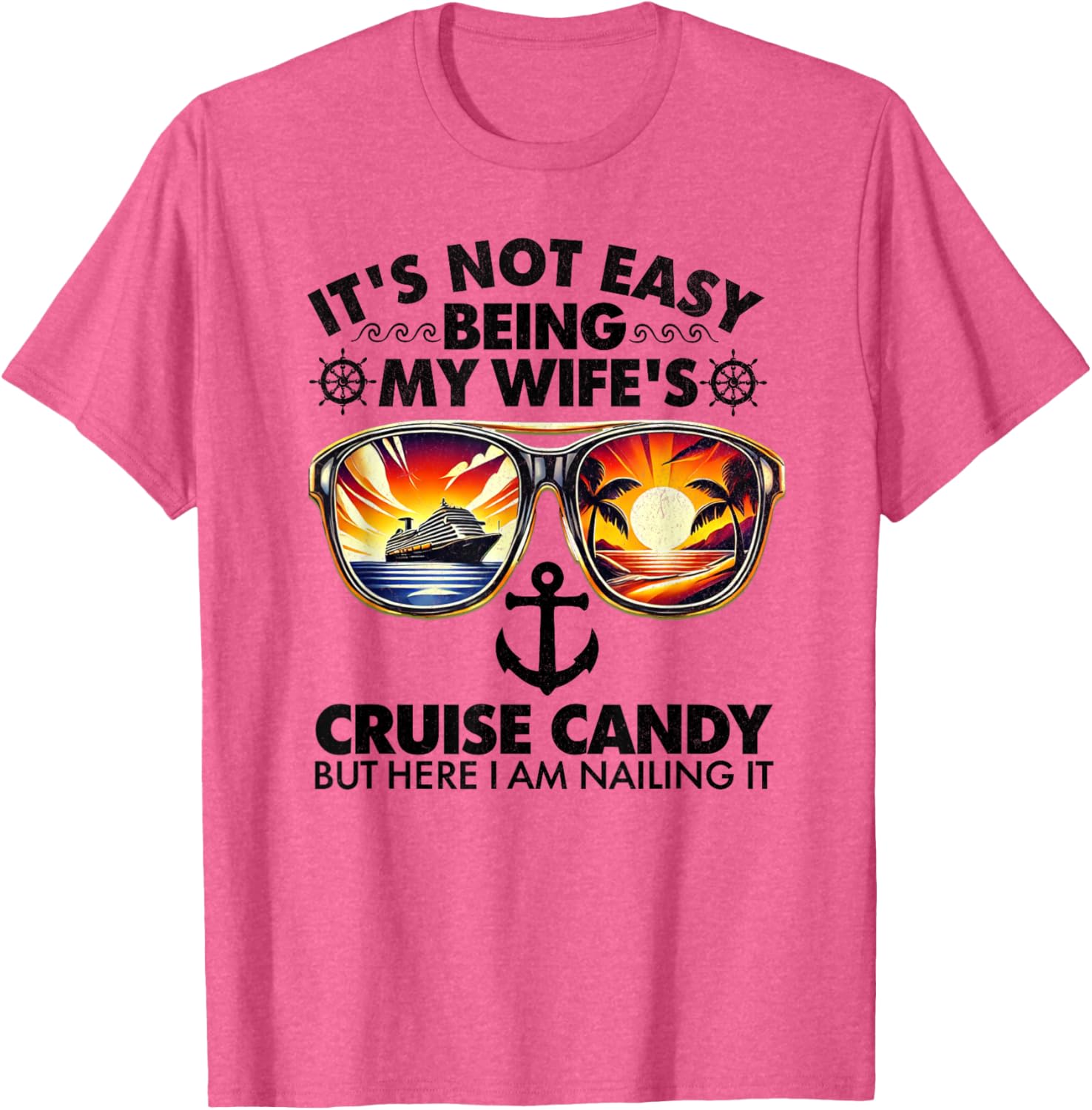 Funny Cruise T-Shirt It's Not Easy Being My Wife's Cruise Candy - 5