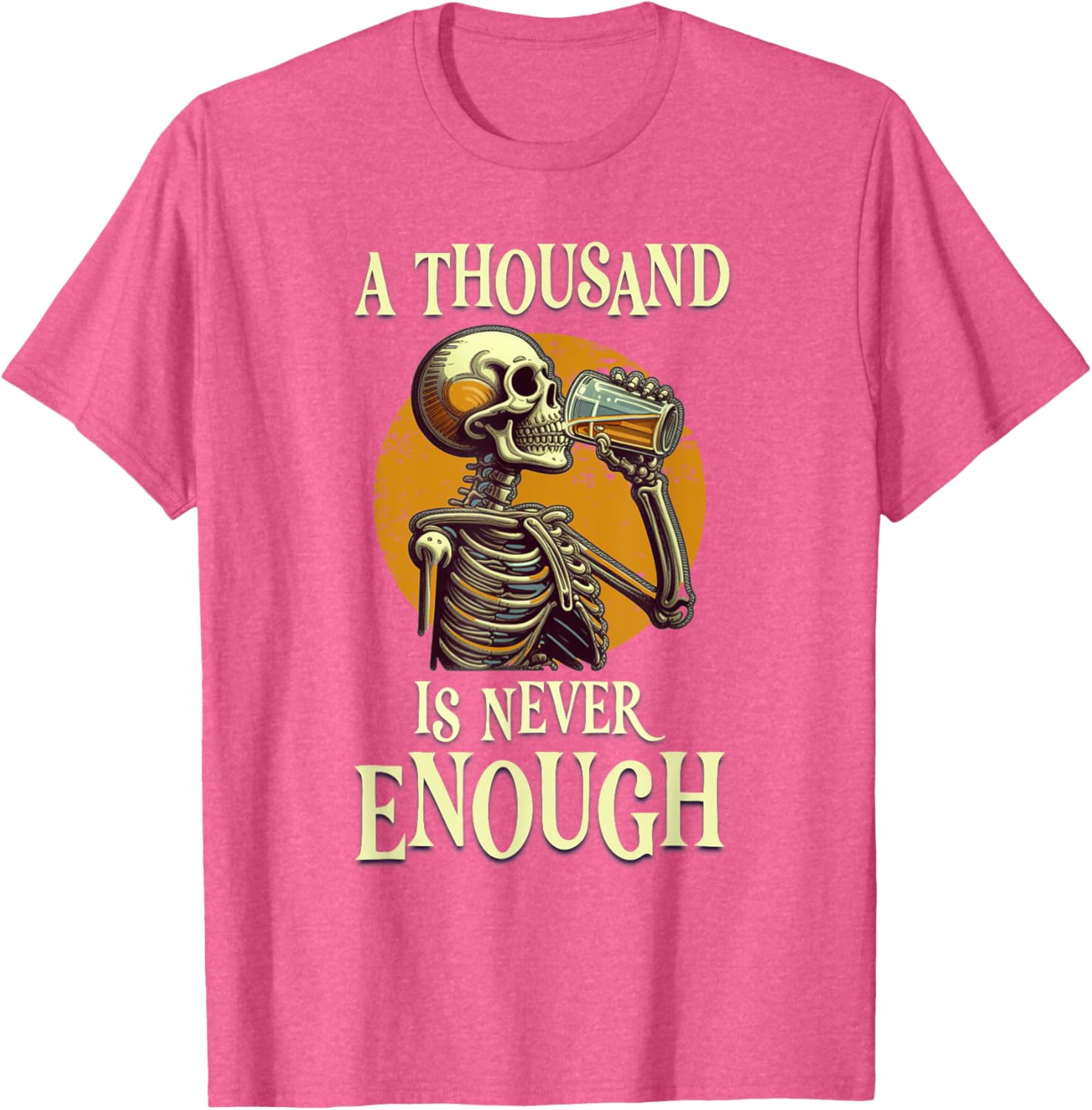 A Thousand Is Never Enough Skeleton Sobriety AA Recovery T-Shirt - 22