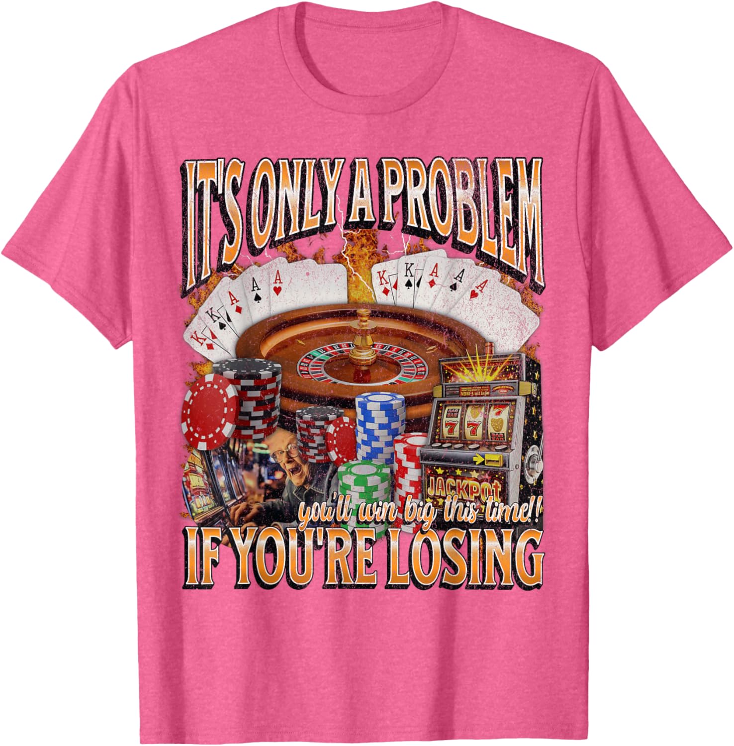 Funny Gambling T-Shirt Only a Problem If You're Losing - Perfect Gift! - 8