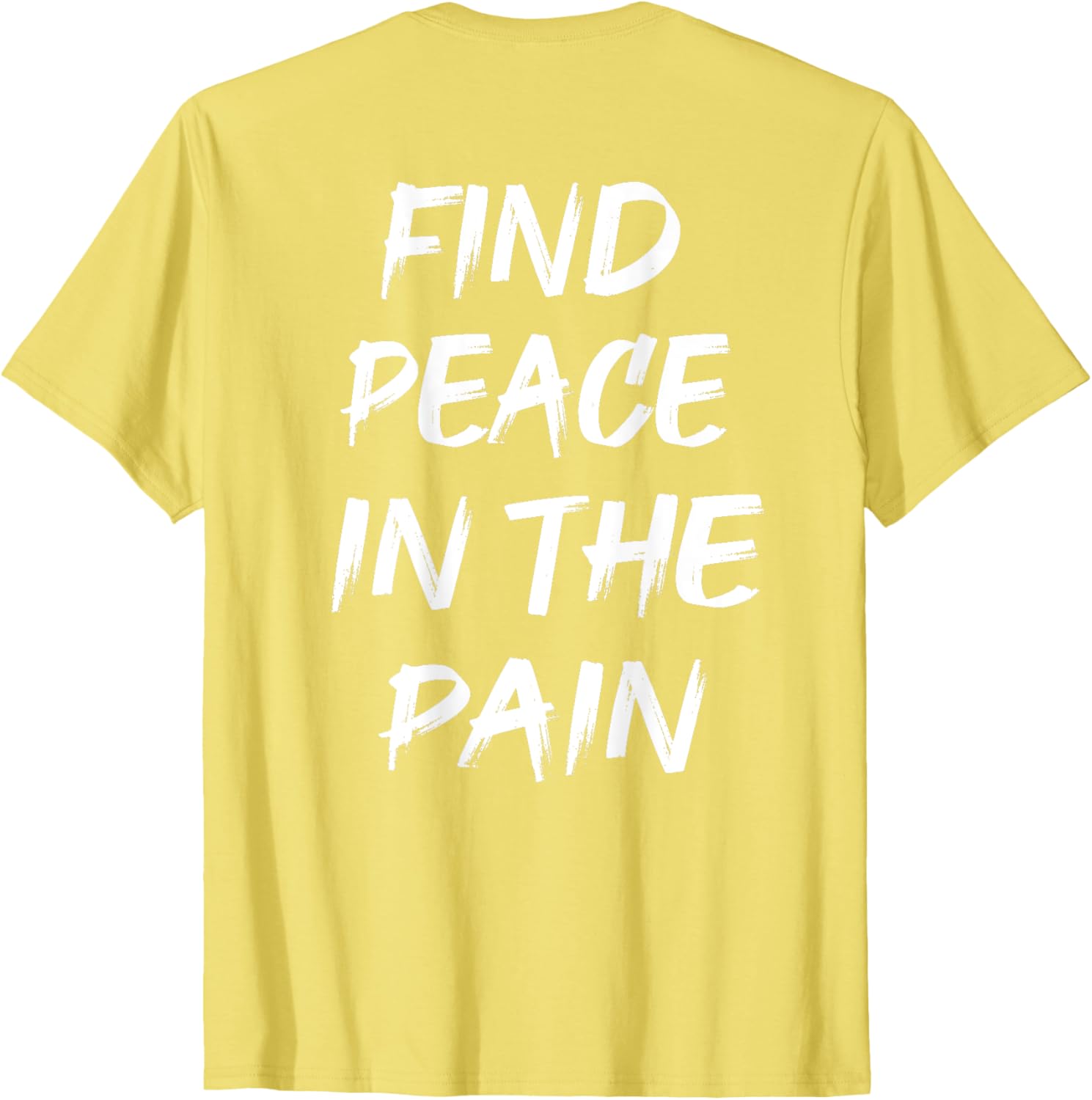Find Peace In The Pain T-Shirt for Comfort and Style in Everyday Wear - 9