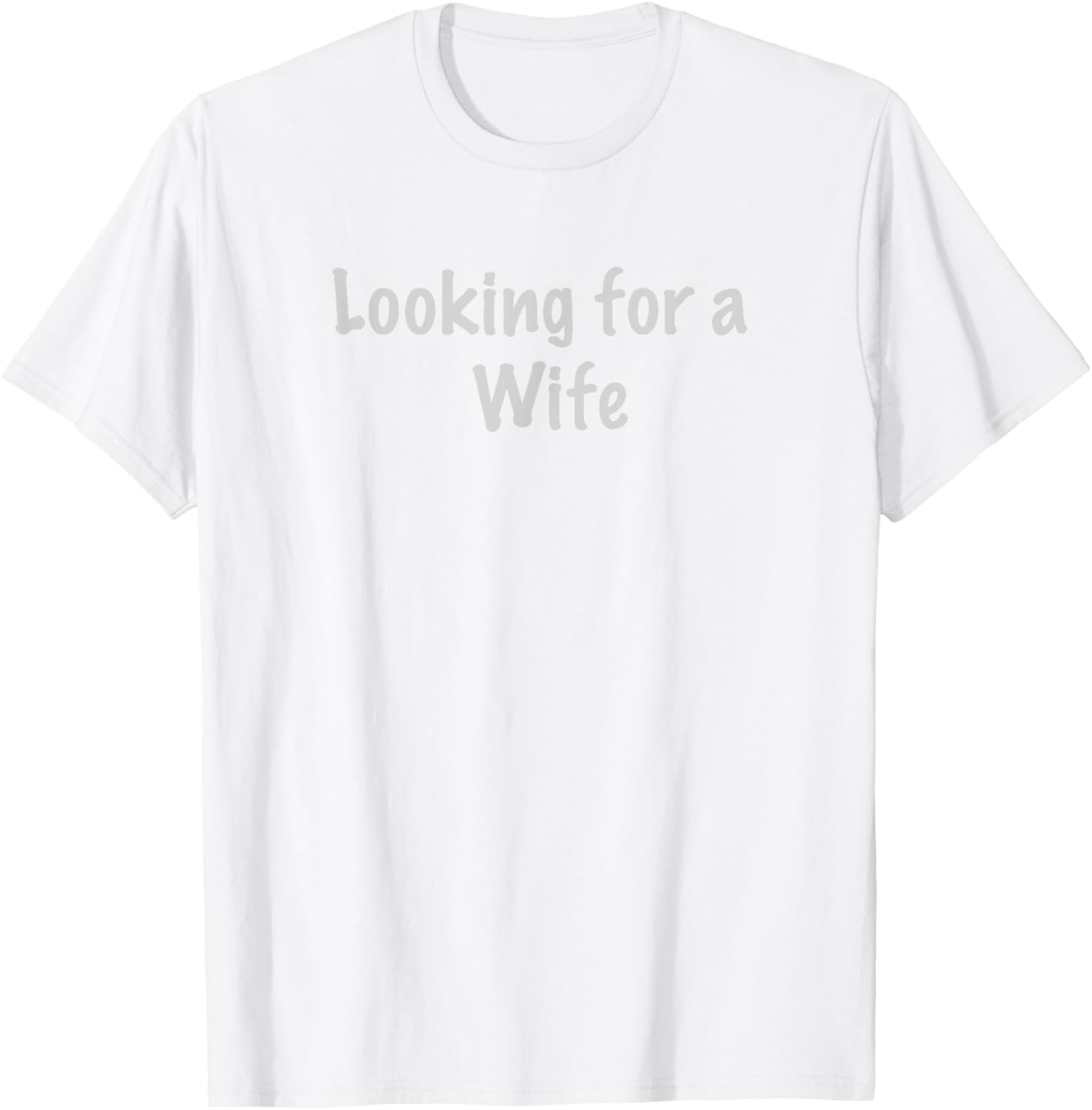 Charming Looking for a Wife T-Shirt for Fun and Unique Style - 4