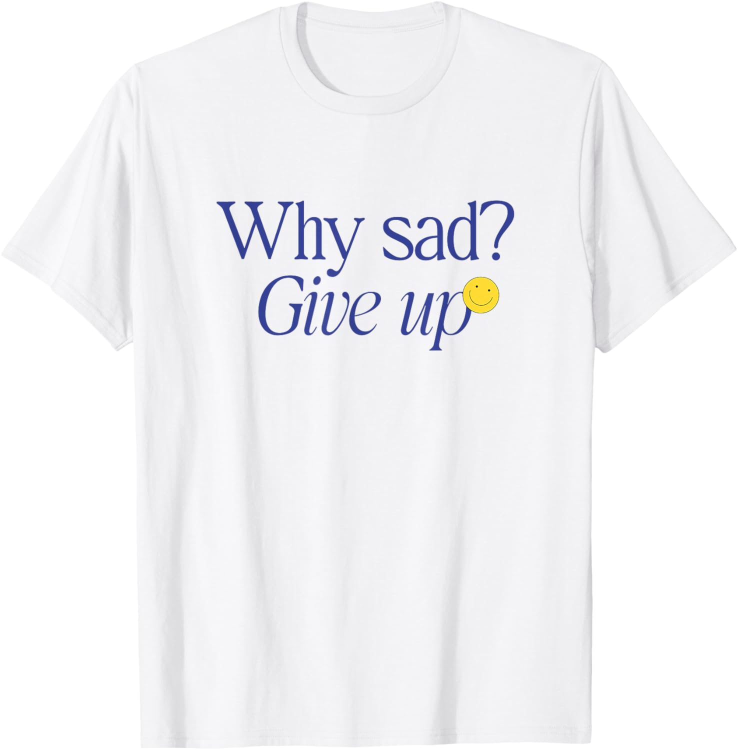 Iconic K-Pop Meme T-Shirt Why Sad Give Up Fun Graphic Tee for Fans - 2