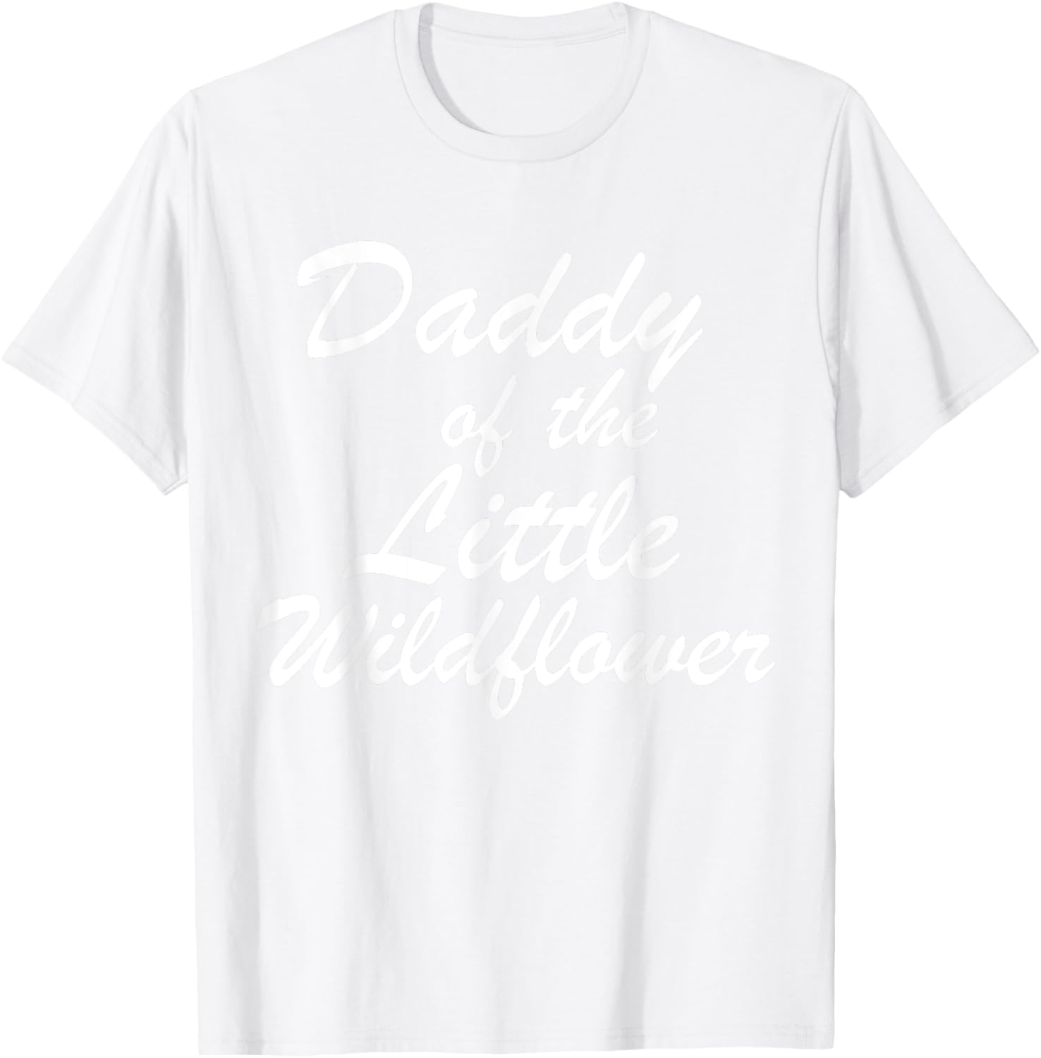 Daddy of The Little Wildflower T-Shirt for Dads - Cute Family Apparel - 1