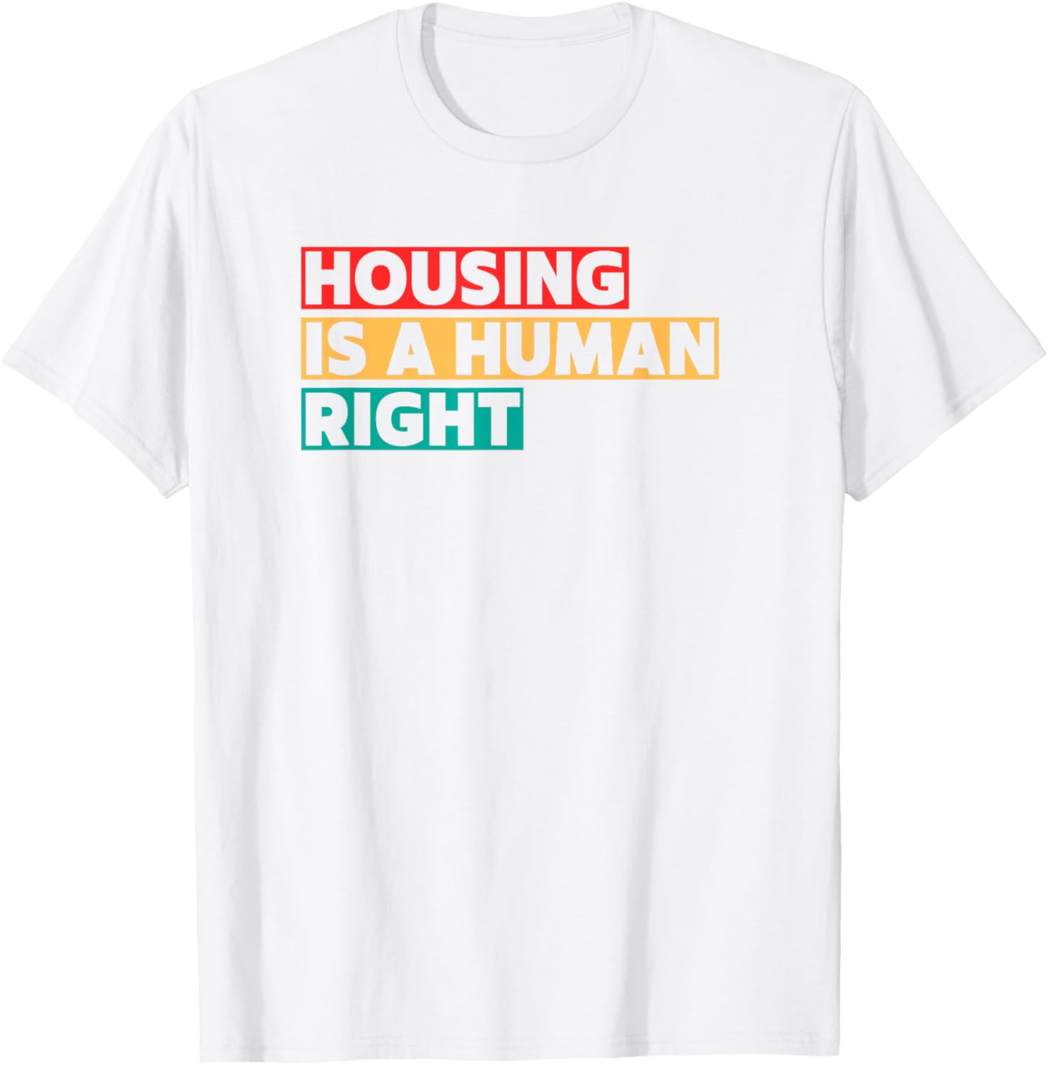 Housing Is A Human Right T-Shirt for Social Justice Advocates - 1