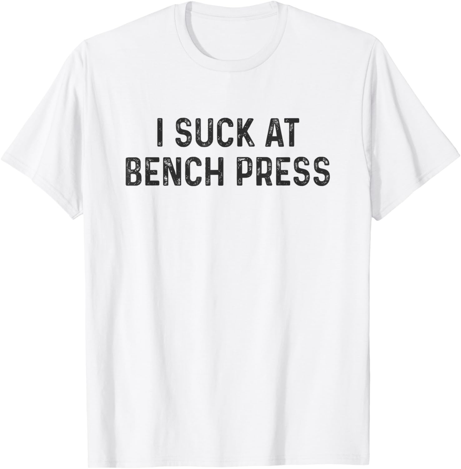 Funny Powerlifting Bench Press Gym T-Shirt for Powerlifters and Fitness Fans - 11