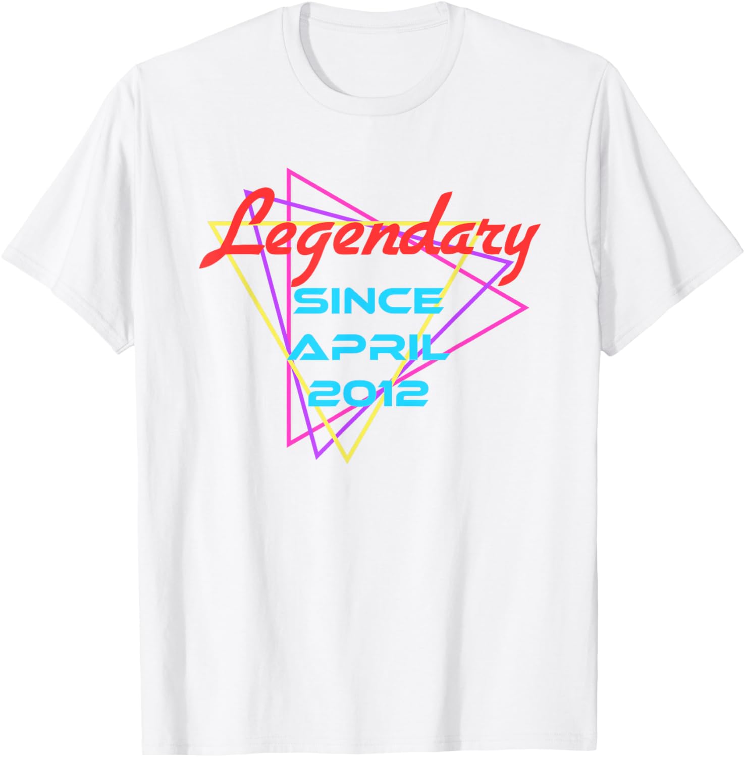 Legendary Since April 2012 T-Shirt for Men and Women - Stylish Casual Wear - 6
