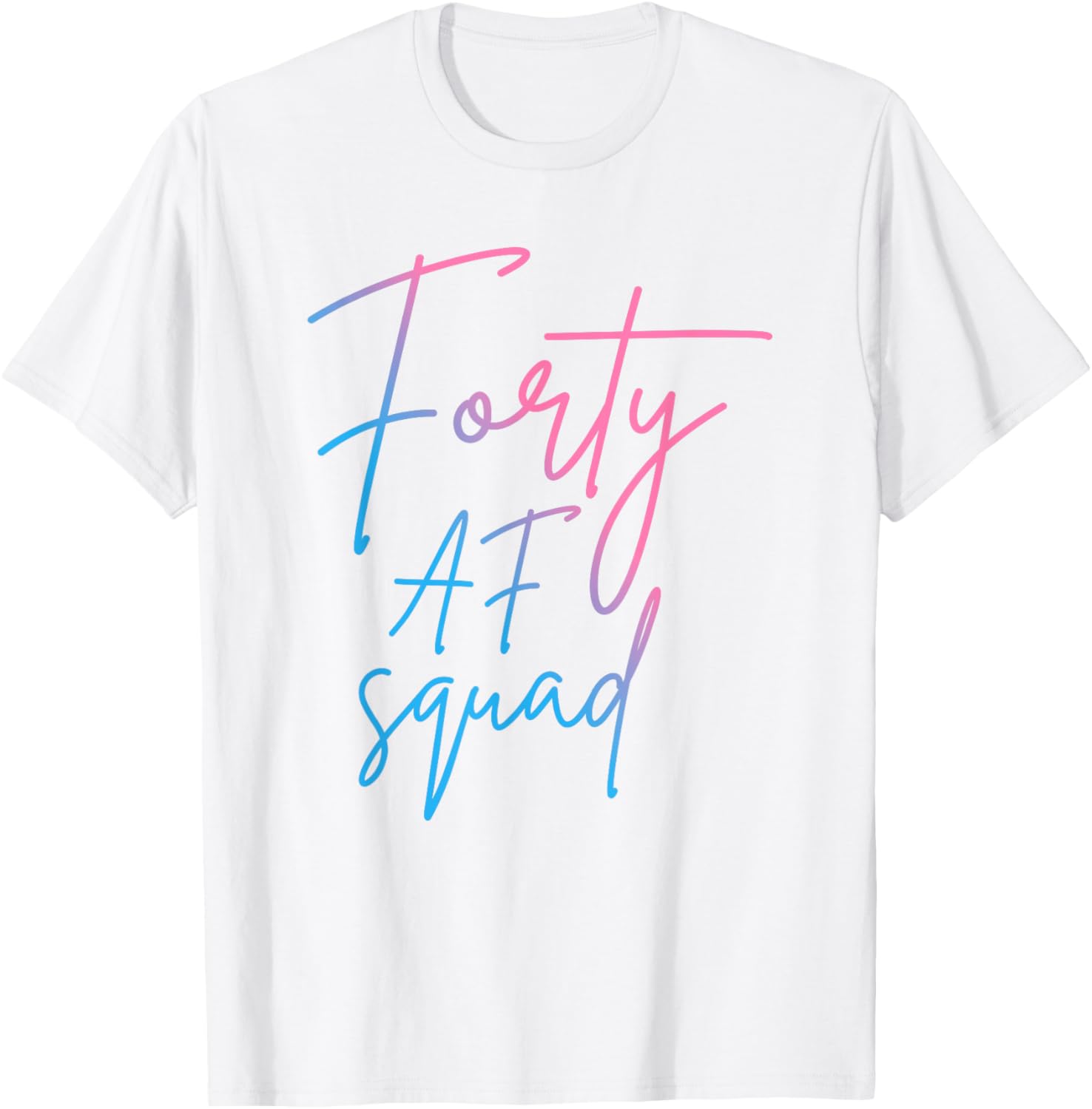 Forty AF Squad 40th Birthday T-Shirt for Fun 40th Celebration - 3