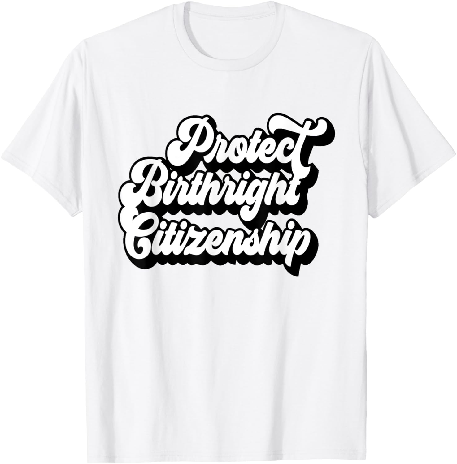 Protect Birthright Citizenship USA T-Shirt for American Citizens 2025 - 12