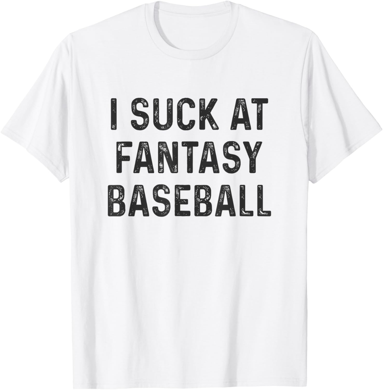 I Suck at Fantasy Baseball T-Shirt for Fun Baseball Fans and Players - 1