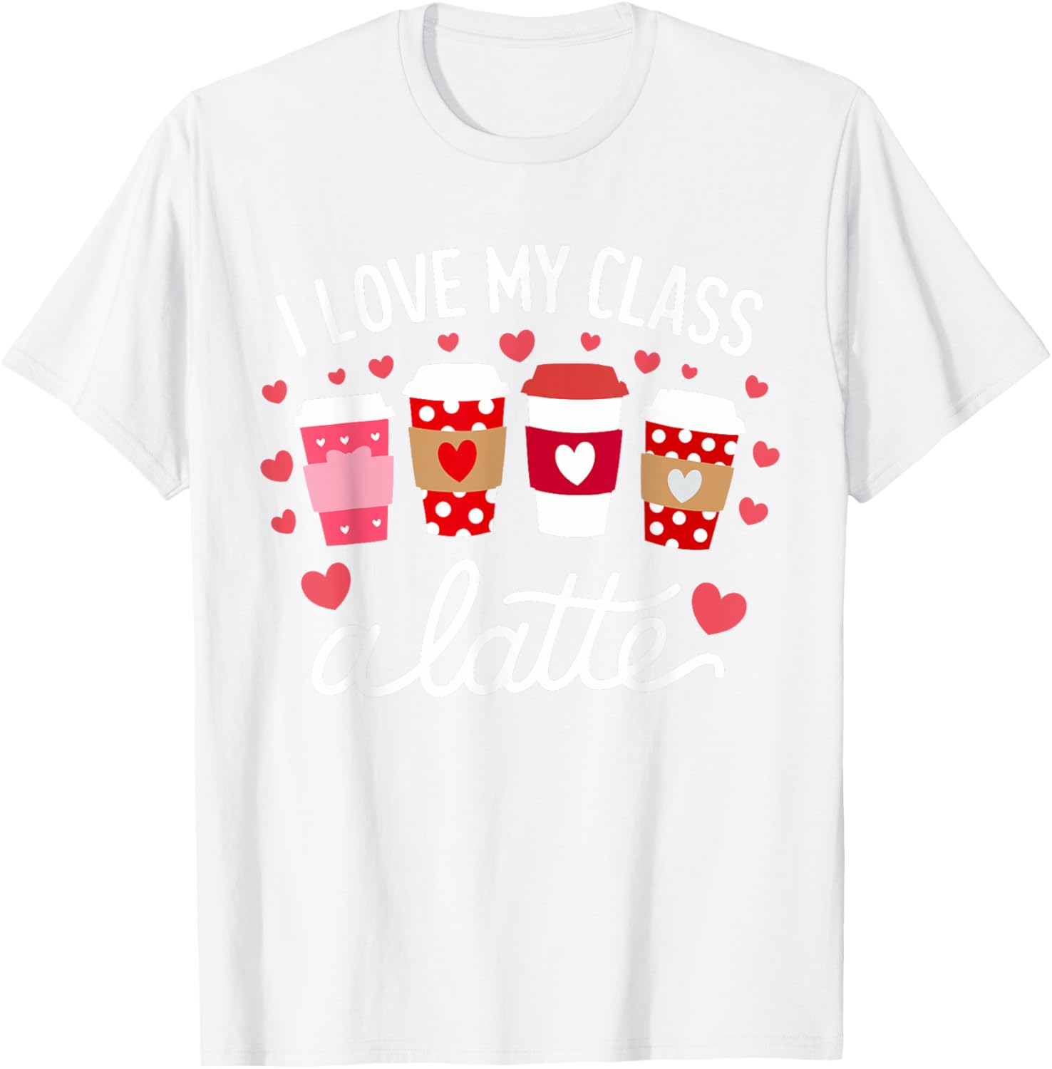 Cute Teachers Valentine Day Love My Class Latte Coffee T-Shirt for Women - 5