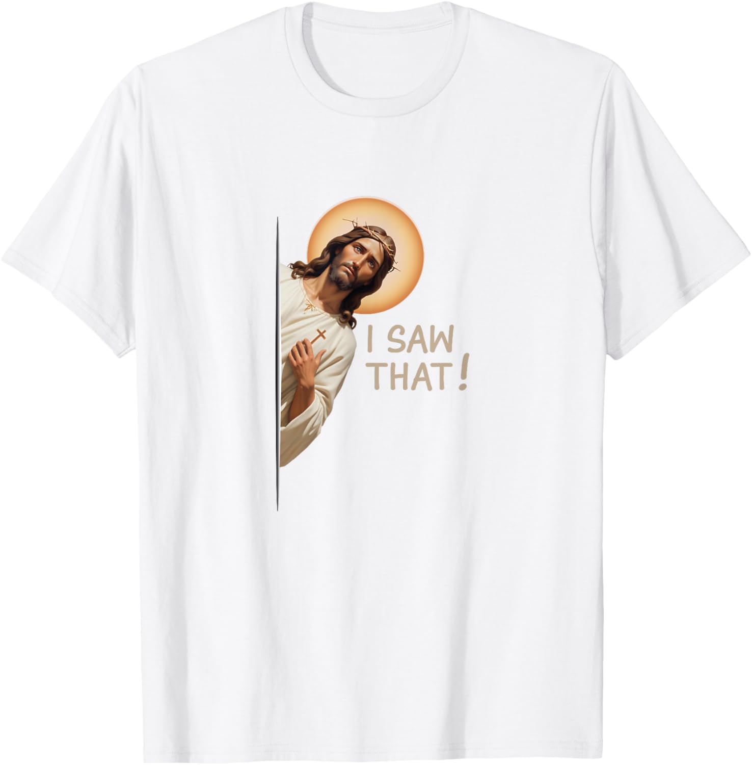 Funny Jesus T-Shirt I Saw That Christian Apparel for Religious Fans - 9