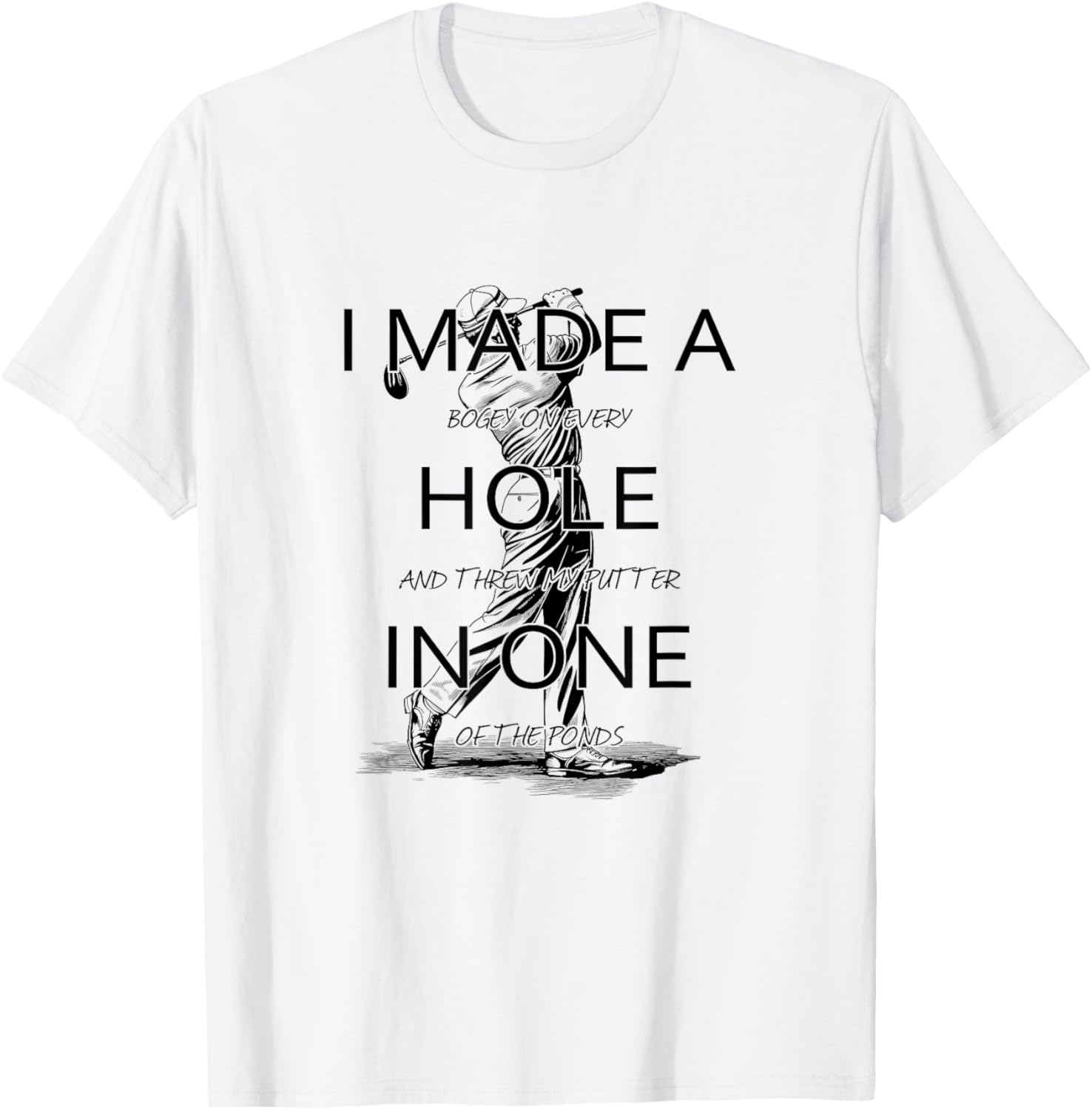 Funny Hole In One Golf T-Shirt Perfect for Golf Lovers and Enthusiasts - 1