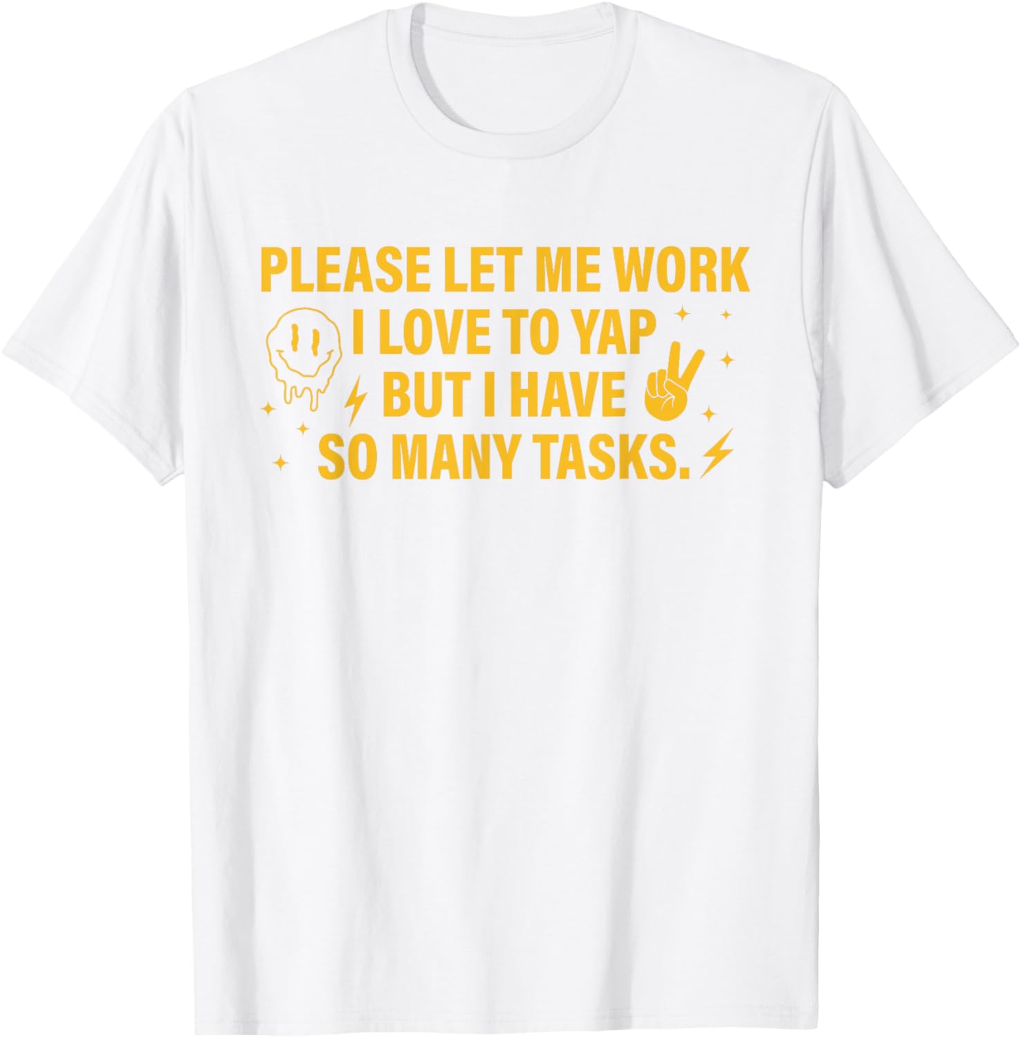 Please Let Me Work T-Shirt for Task Lovers Who Enjoy a Good Yap - 16