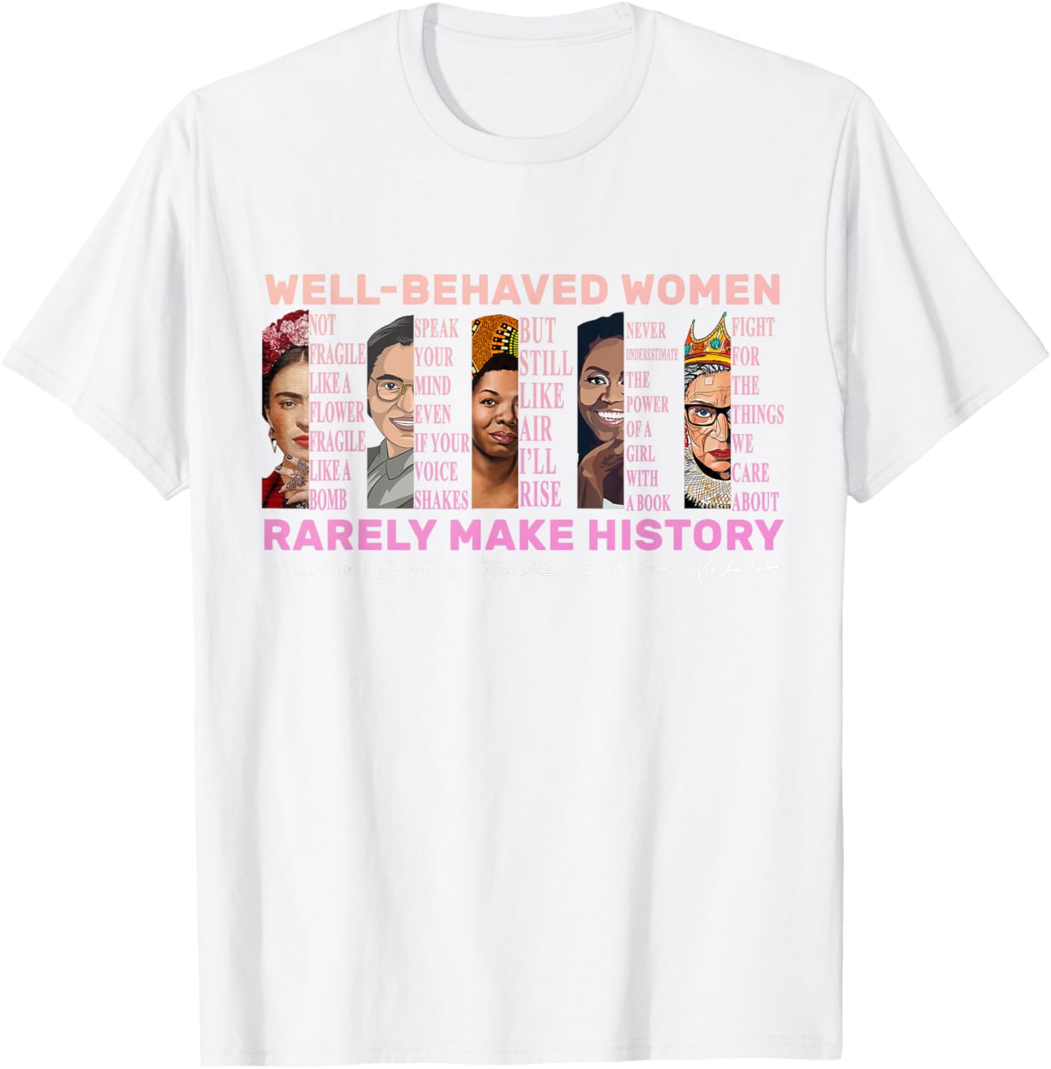 Empowerment T-Shirt for Women - Well Behaved Women Make History - 11