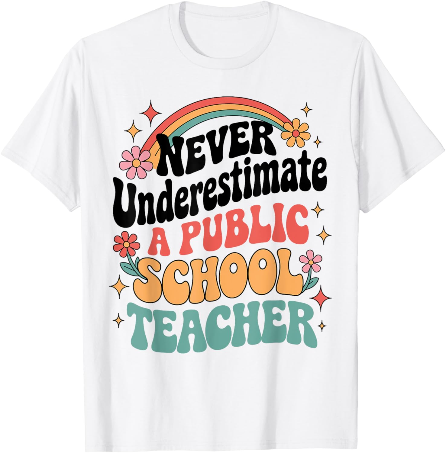 Never Underestimate a Public School Teacher Funny T-Shirt for Educators - 1