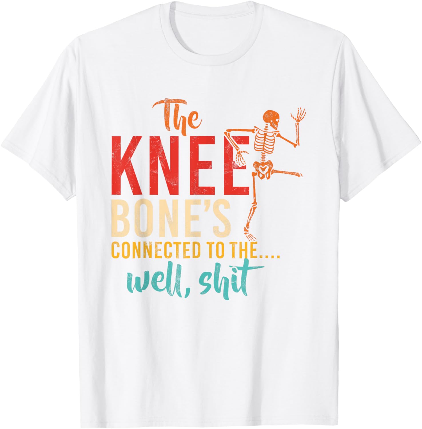 Funny Knee Bone T-Shirt for Humor Lovers - Casual and Comfy Wear - 24